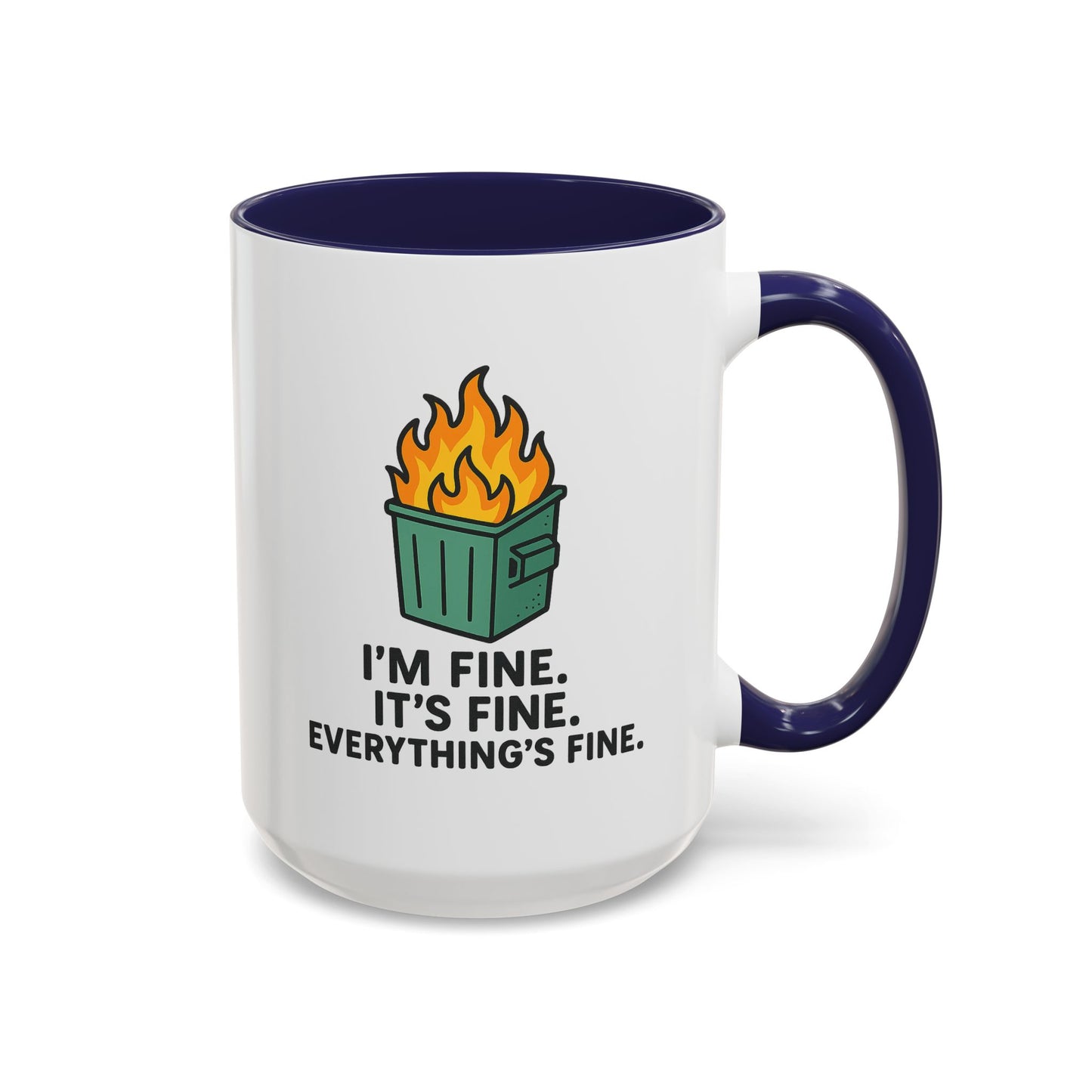 I’m Fine Dumpster Fire Coffee Mug — Funny 15oz Accent Mug