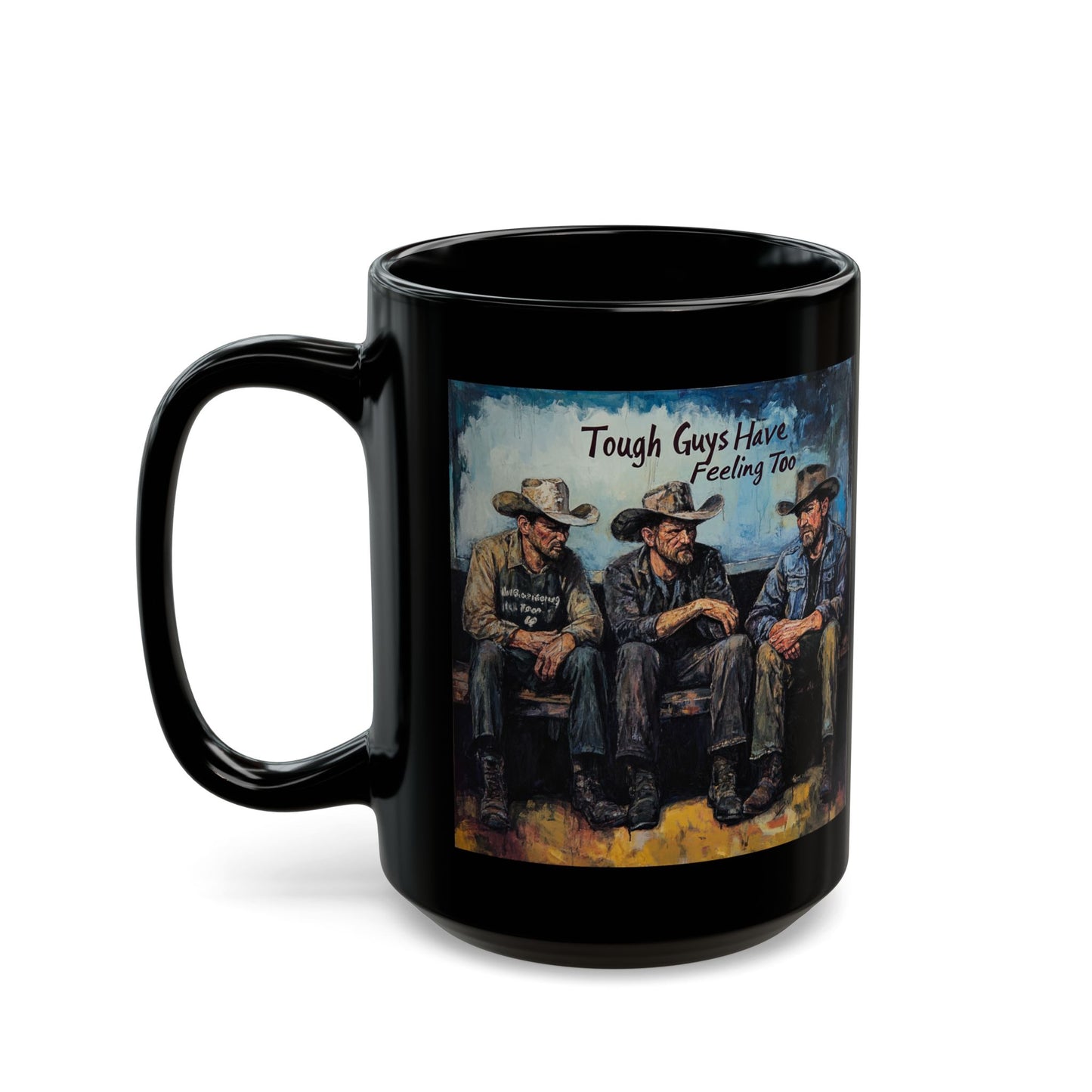 Tough Guys Have Feelings Too- Black Mug (15oz) - Social Work
