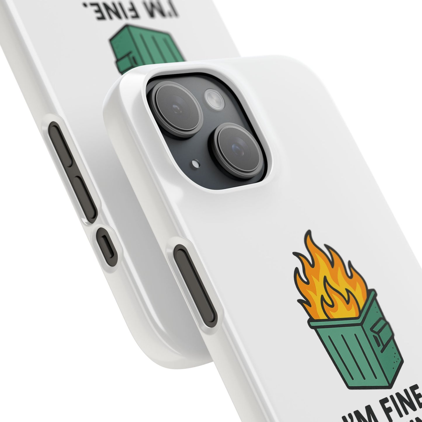 Phone Case — "I'm Fine, It's Fine" Dumpster Fire Design