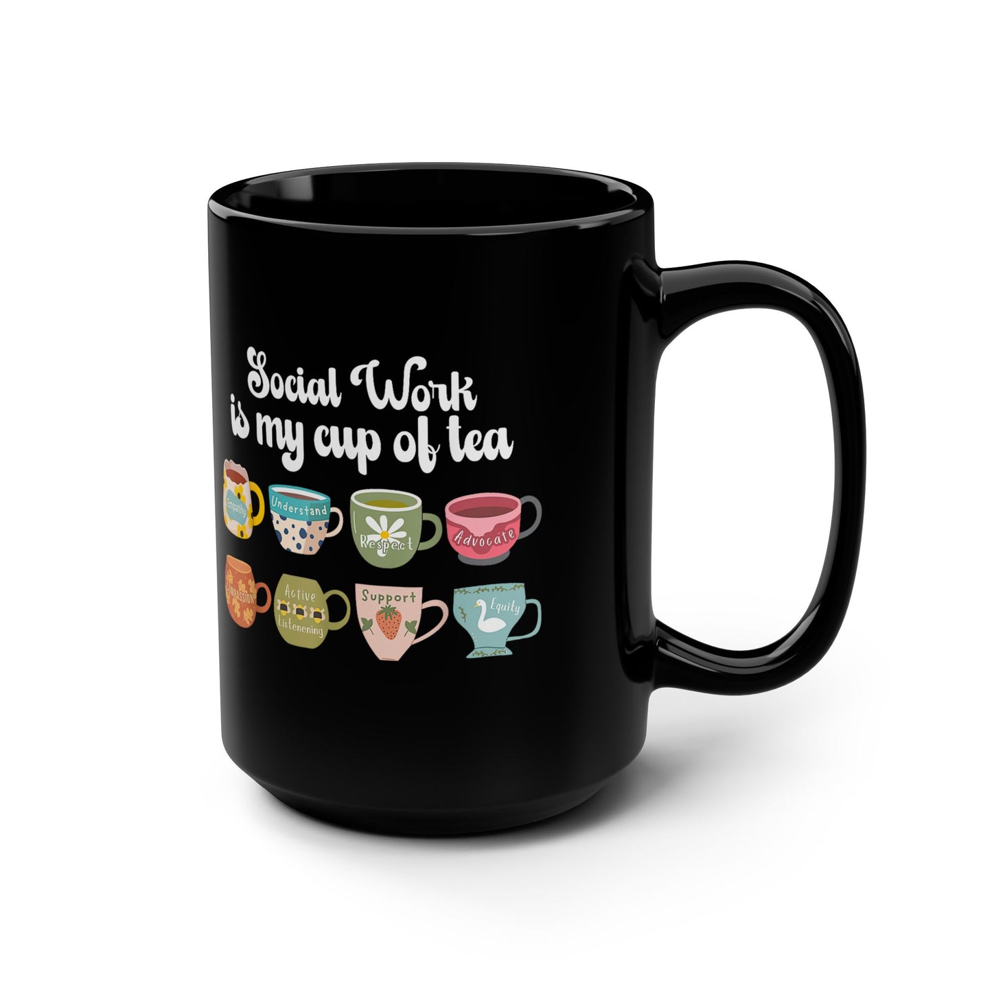 Social Work Is My Cup of Tea Mug — 15oz Black Ceramic Coffee Cup