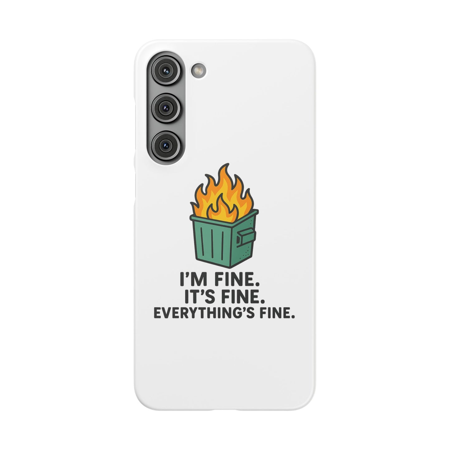 Phone Case — "I'm Fine, It's Fine" Dumpster Fire Design