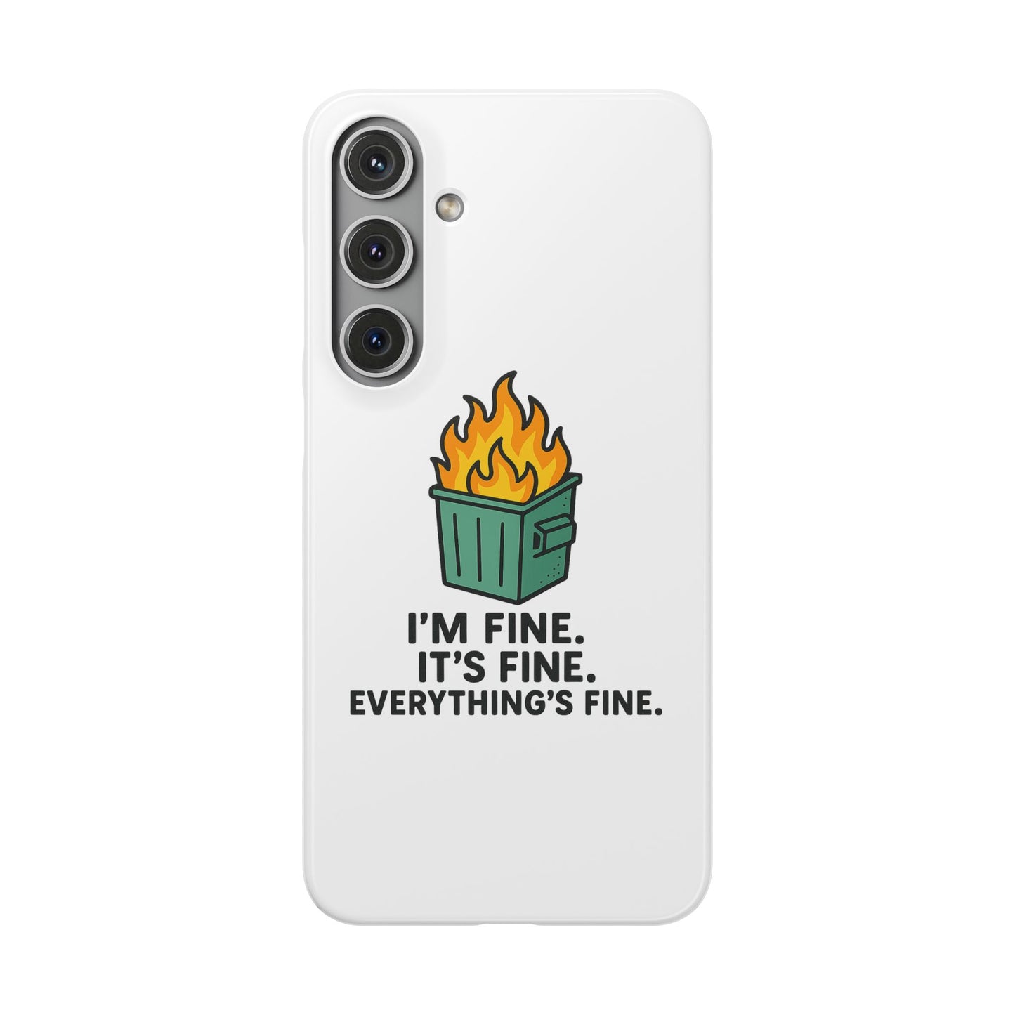Phone Case — "I'm Fine, It's Fine" Dumpster Fire Design