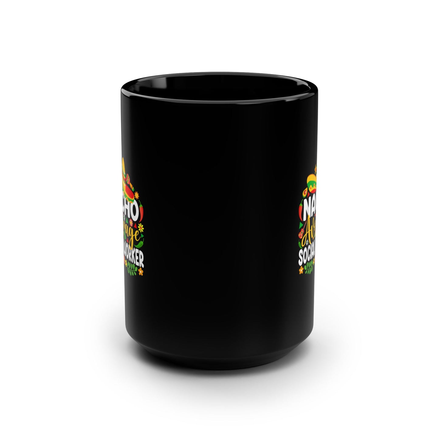 Nacho Average Social Worker Mug — Funny Cinco de Mayo Coffee Cup (15oz)