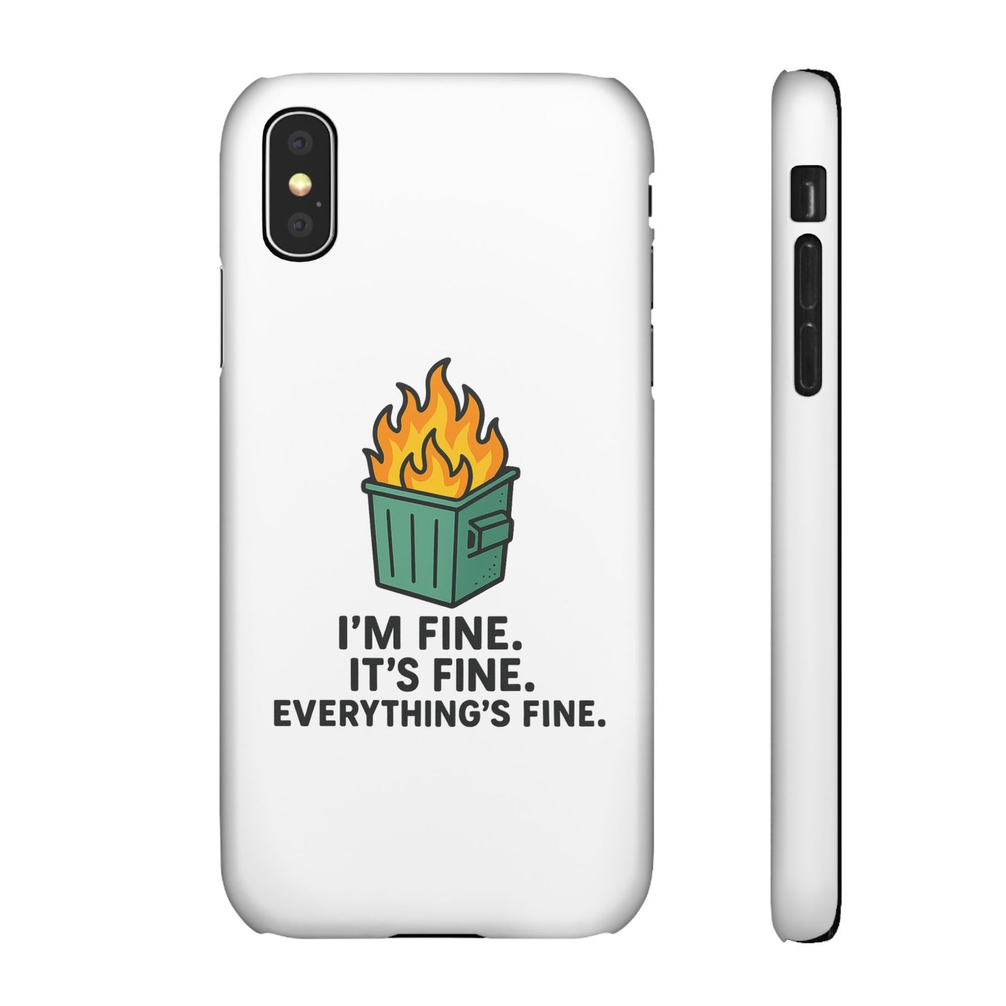Phone Case — "I'm Fine, It's Fine" Dumpster Fire Design