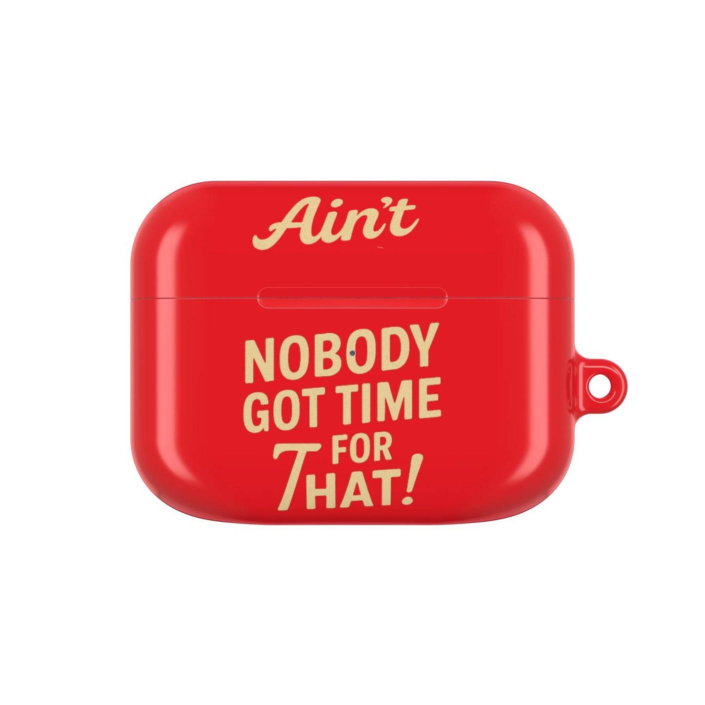 Ain't Nobody Got Time for That AirPod Case