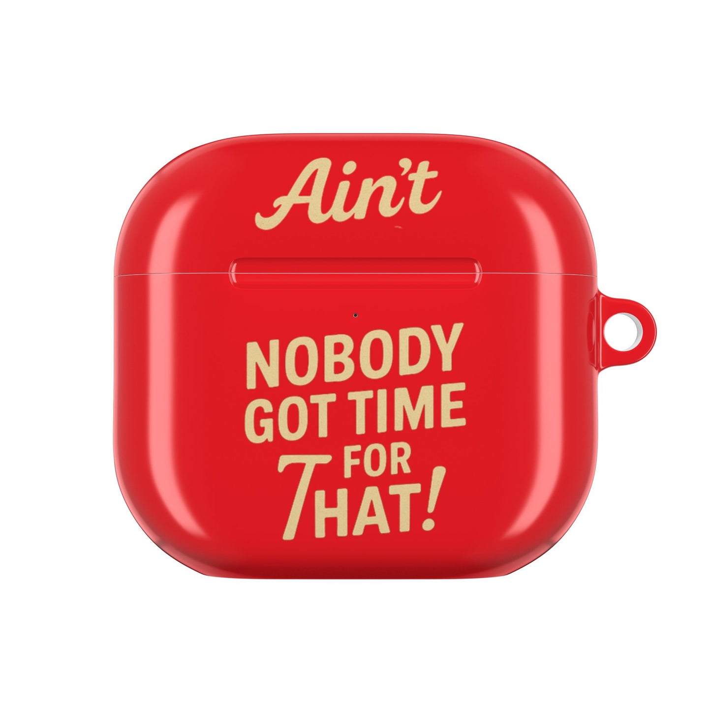 Ain't Nobody Got Time for That AirPod Case