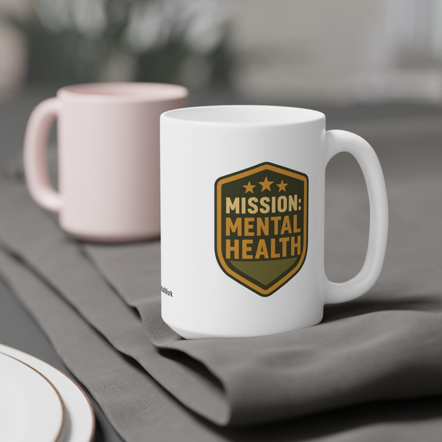 Military Social Work- "Mission: Mental Health" Ceramic Mug - Supportive Coffee/Tea Cup for Self-Care Enthusiasts (15oz or 20oz)