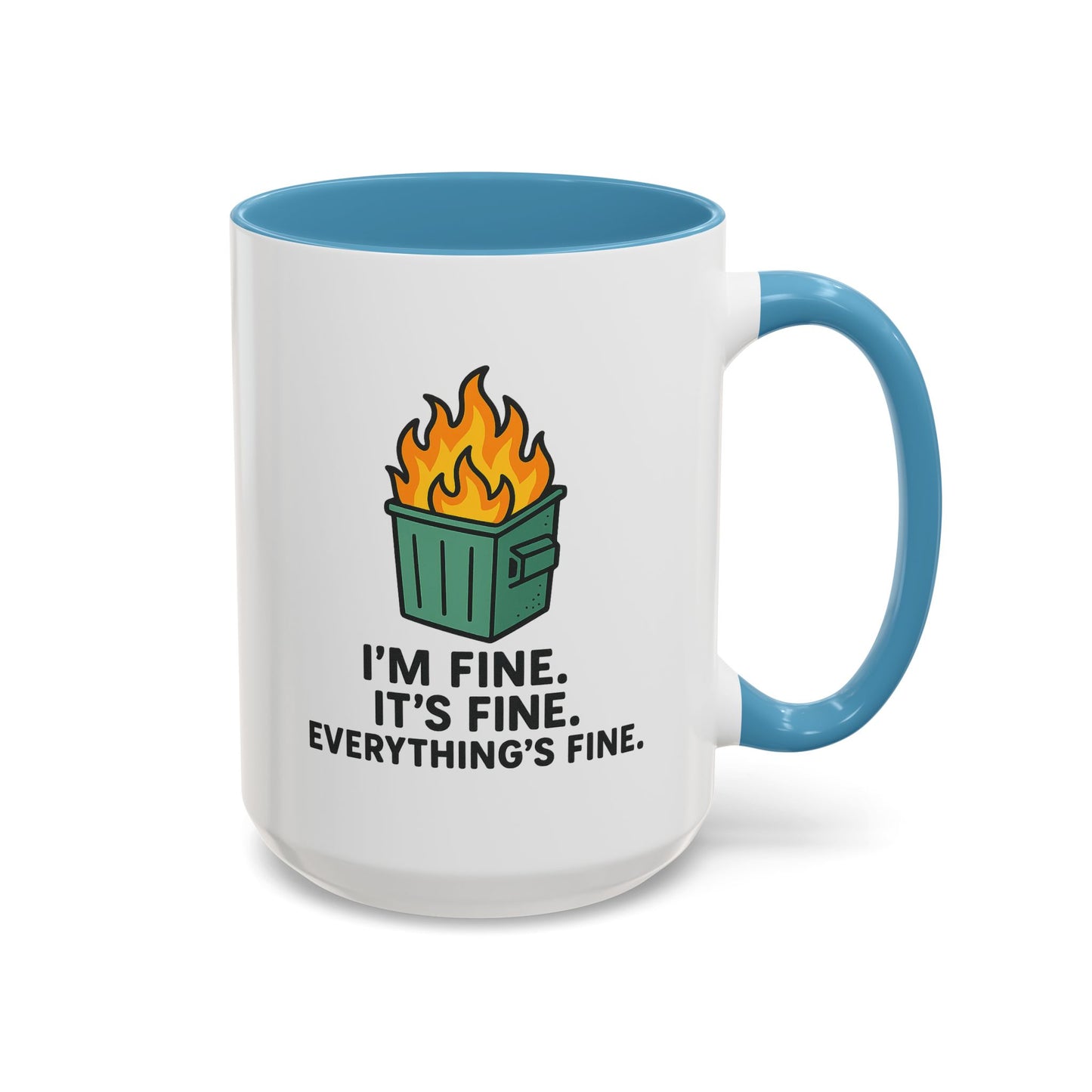 I’m Fine Dumpster Fire Coffee Mug — Funny 15oz Accent Mug