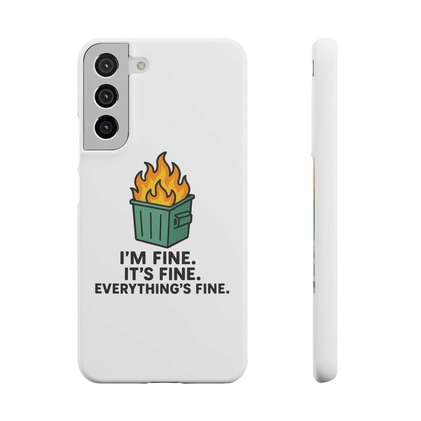 Phone Case — "I'm Fine, It's Fine" Dumpster Fire Design