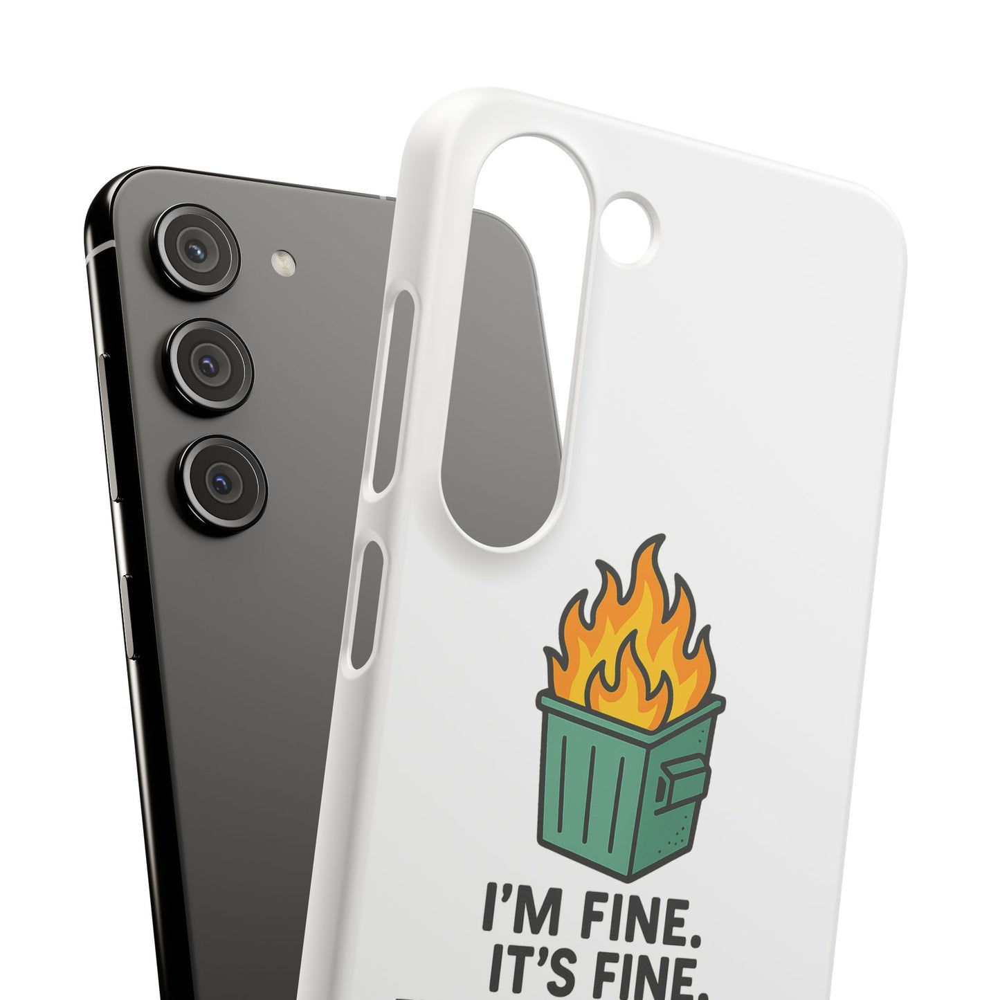 Phone Case — "I'm Fine, It's Fine" Dumpster Fire Design
