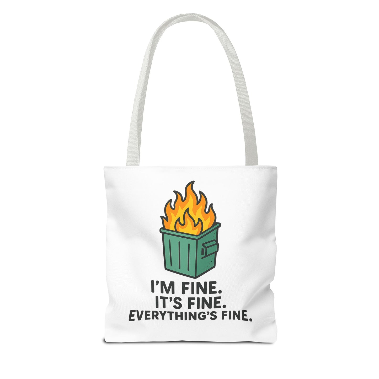 Tote Bag — "I'm Fine. It's Fine. Everything's Fine." Dumpster Fire Graphic Tote