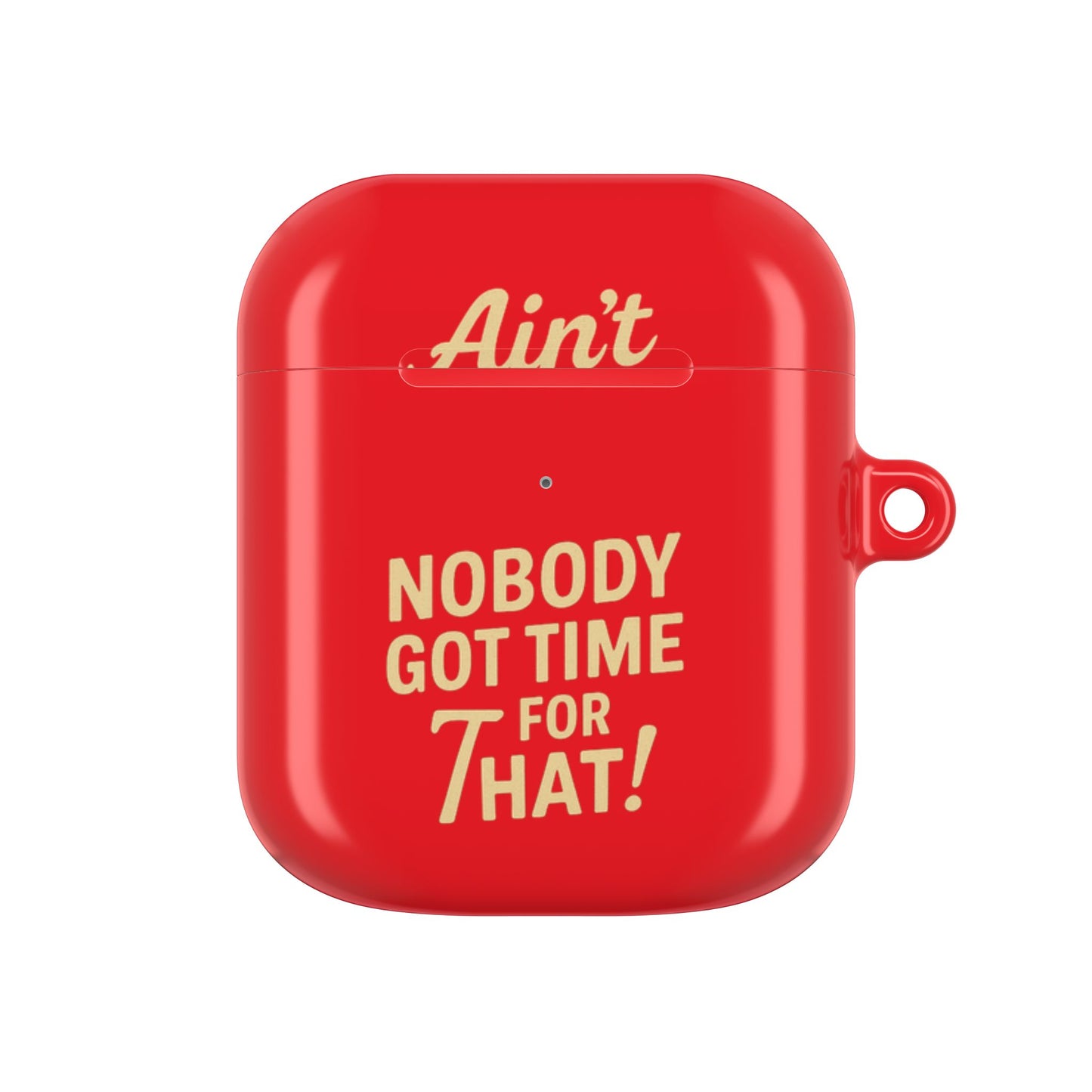 Ain't Nobody Got Time for That AirPod Case