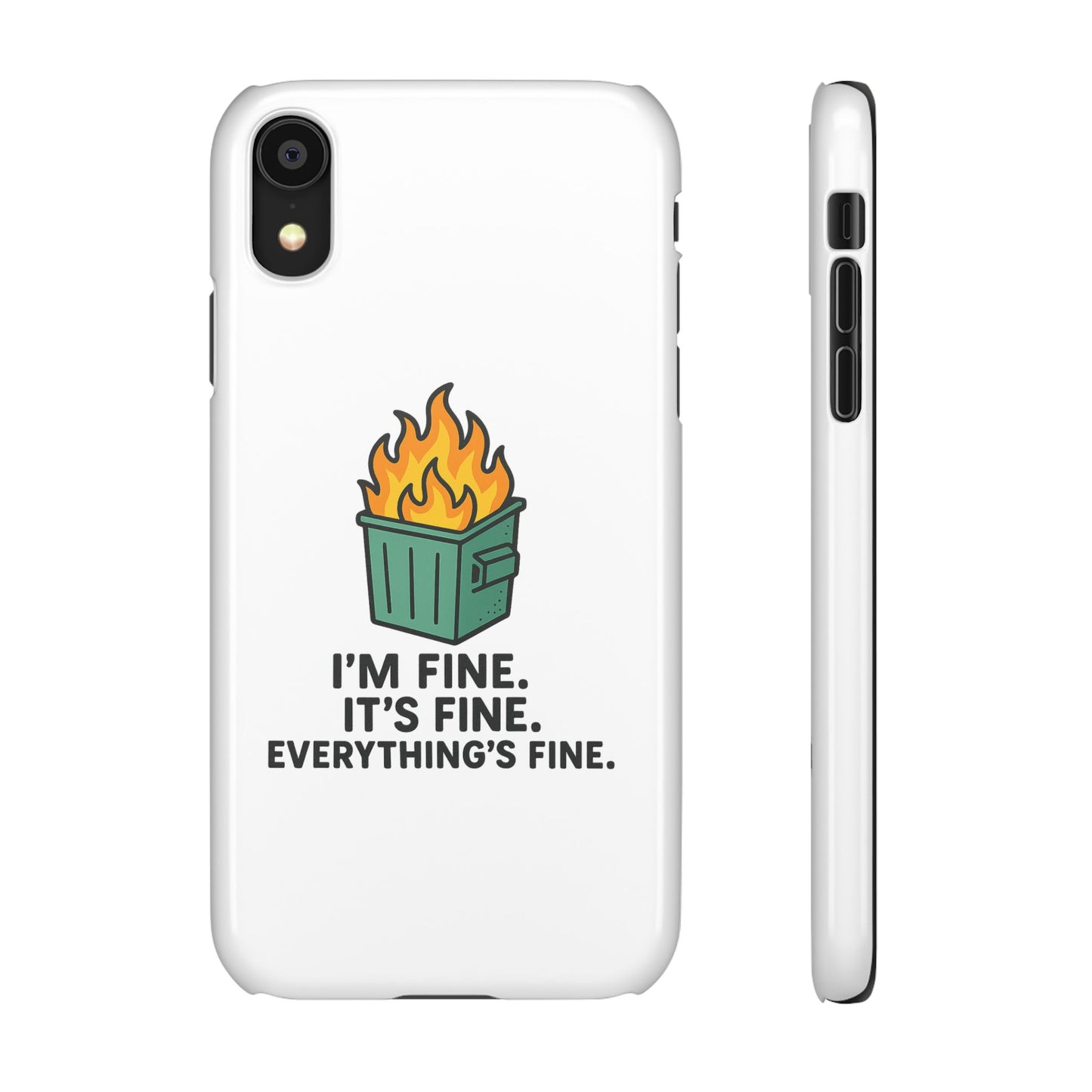 Phone Case — "I'm Fine, It's Fine" Dumpster Fire Design