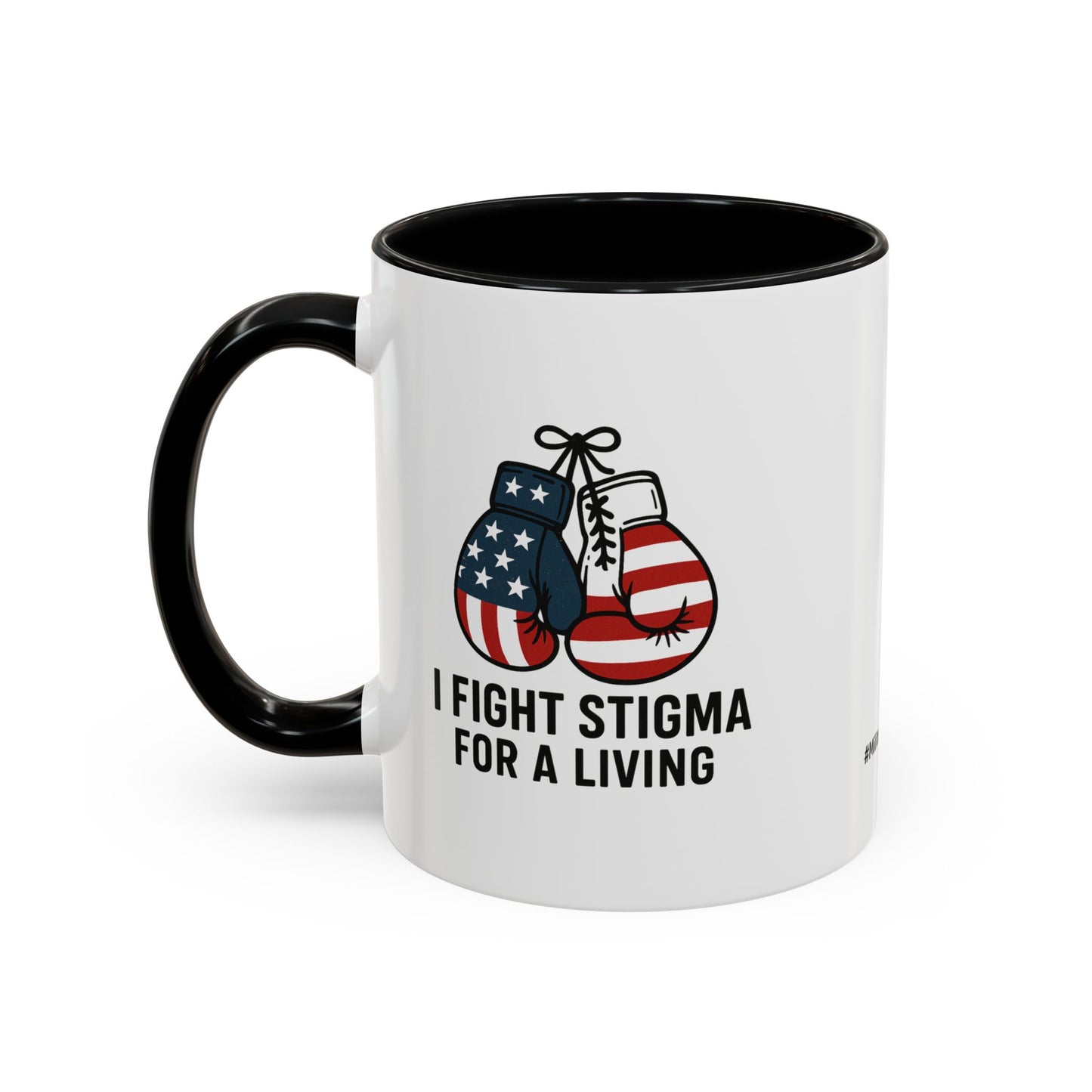Military Social Work -Empowering Coffee Mug - "I Fight Stigma for a Living" - Perfect Gift for Advocates and Supporters
