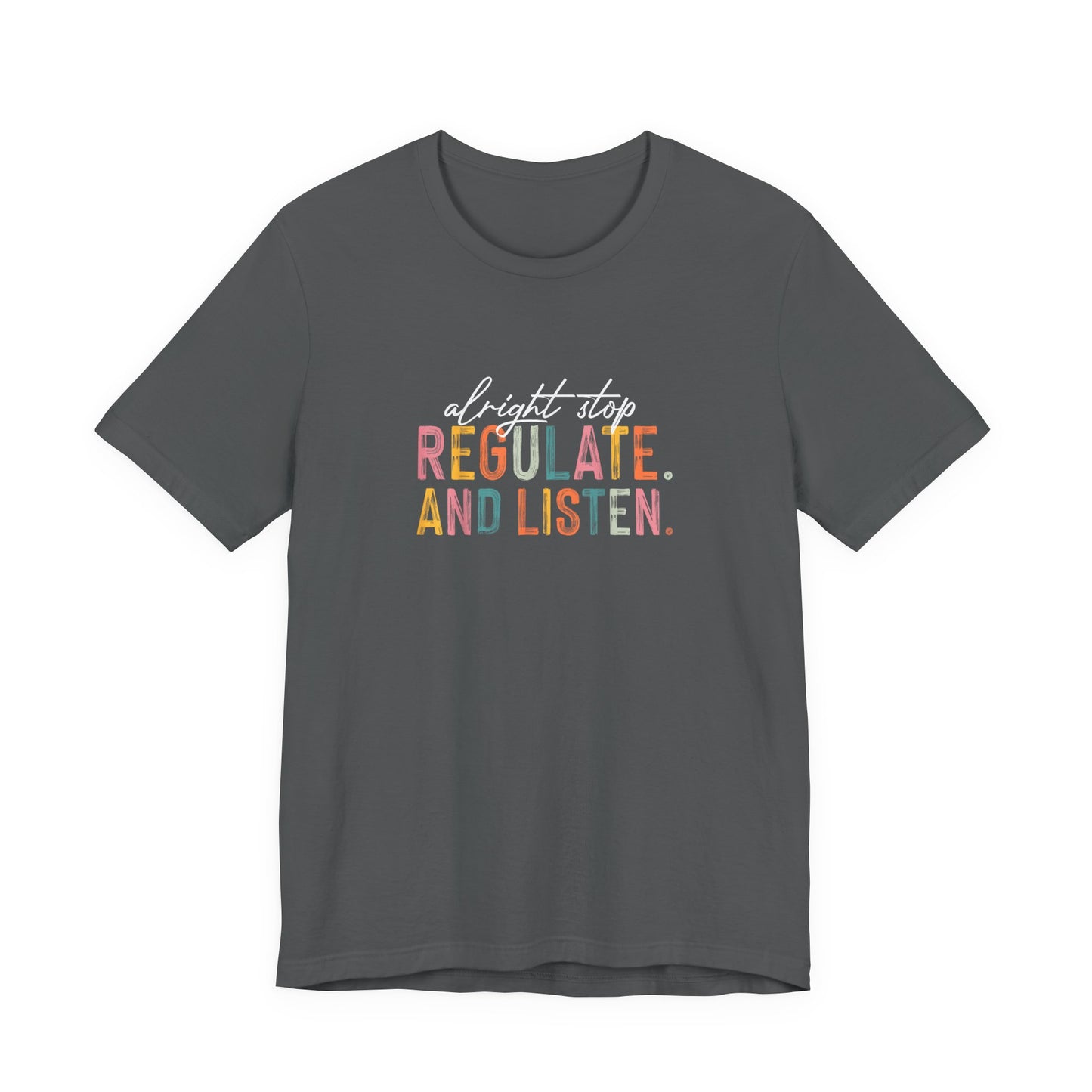 Unisex- "Regulate and Listen" Graphic Tee — Calm, Mindful Self-Care Shirt