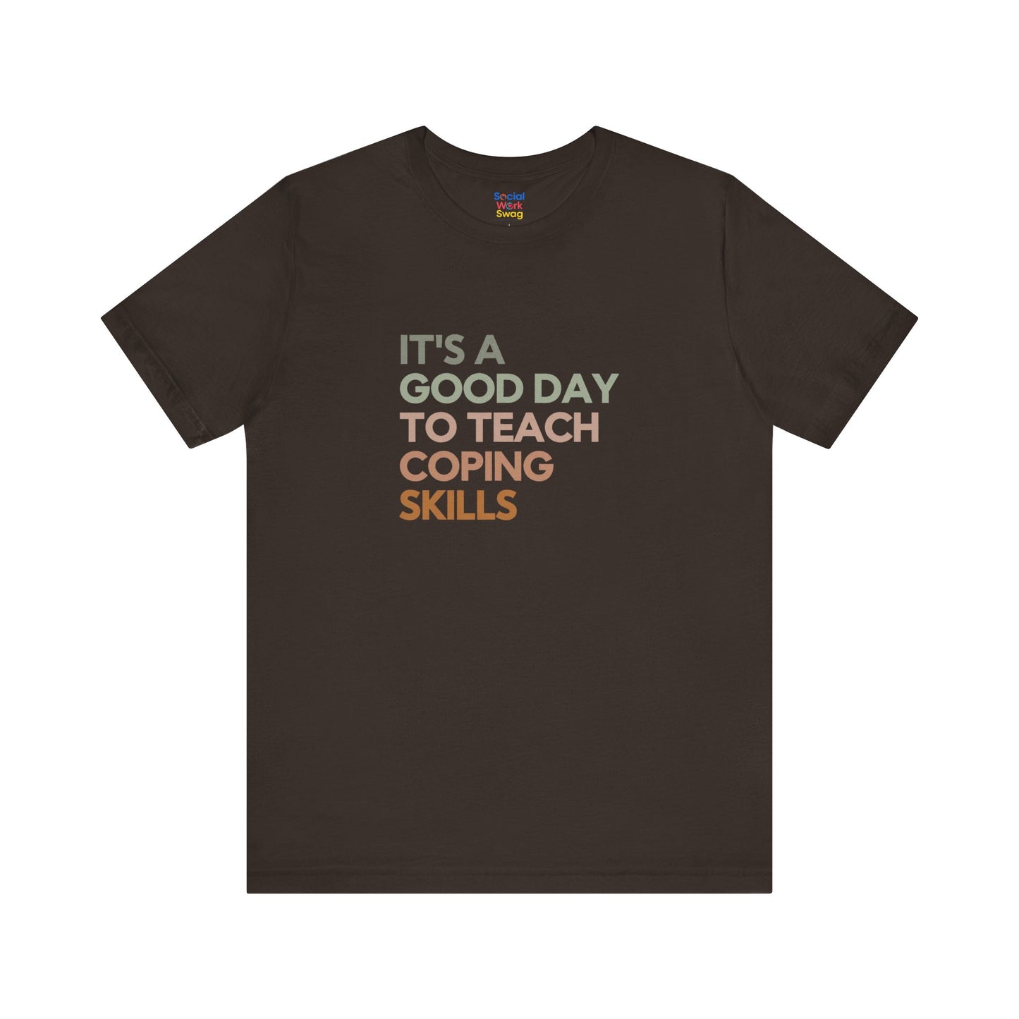 Unisex Coping Skills Tee — "It's a Good Day to Teach Coping Skills" Mental Health Awareness T-Shirt - Social Work