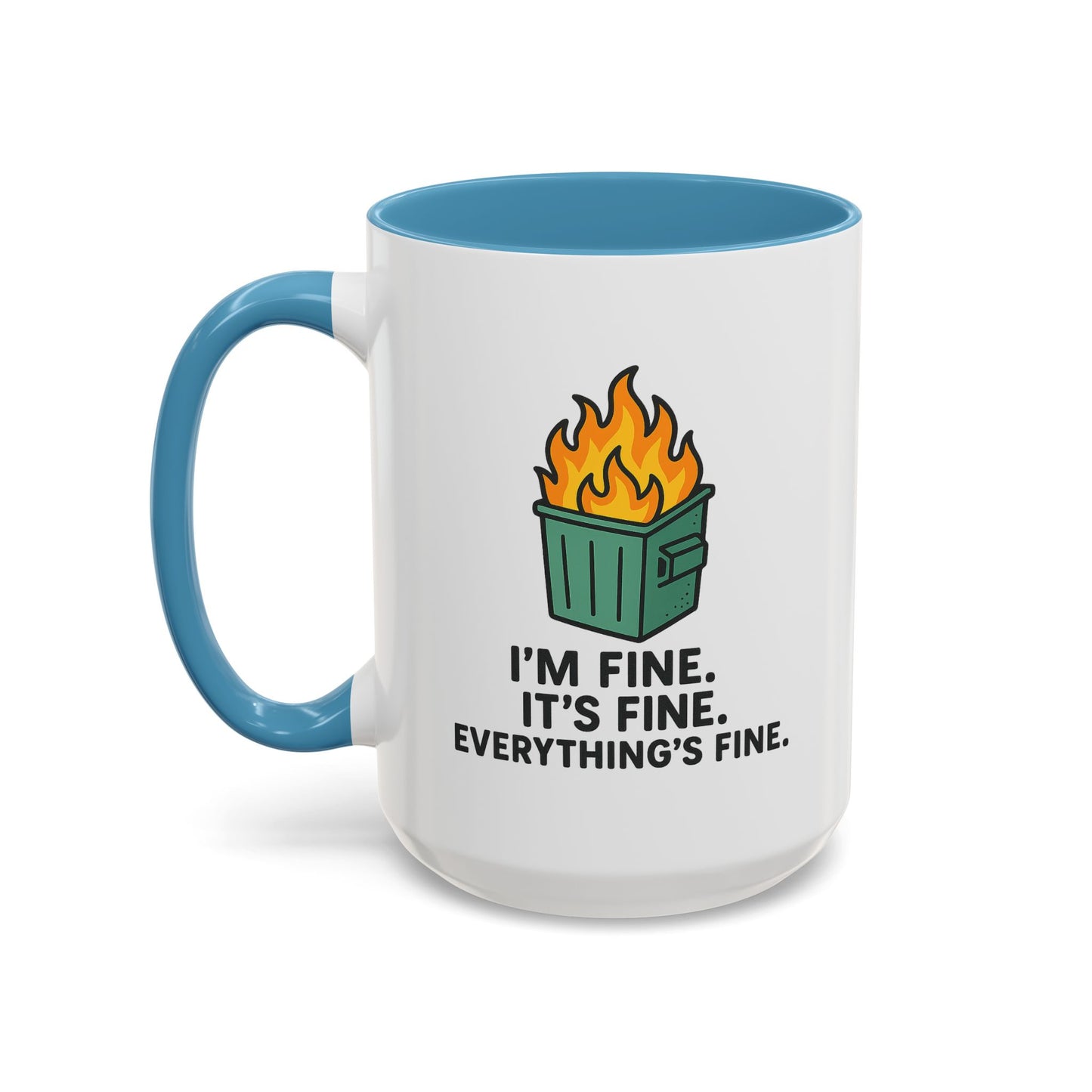 I’m Fine Dumpster Fire Coffee Mug — Funny 15oz Accent Mug