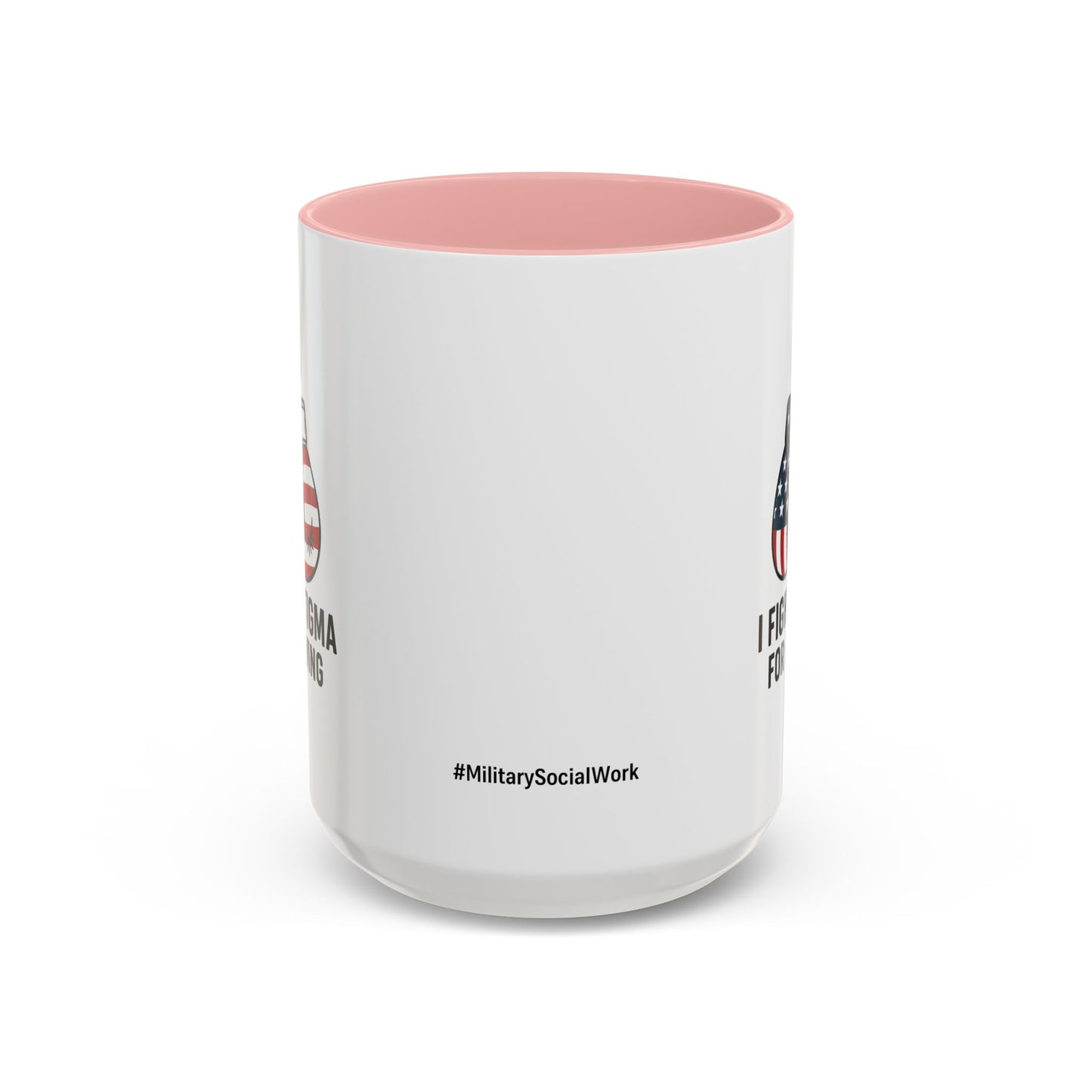 Military Social Work -Empowering Coffee Mug - "I Fight Stigma for a Living" - Perfect Gift for Advocates and Supporters