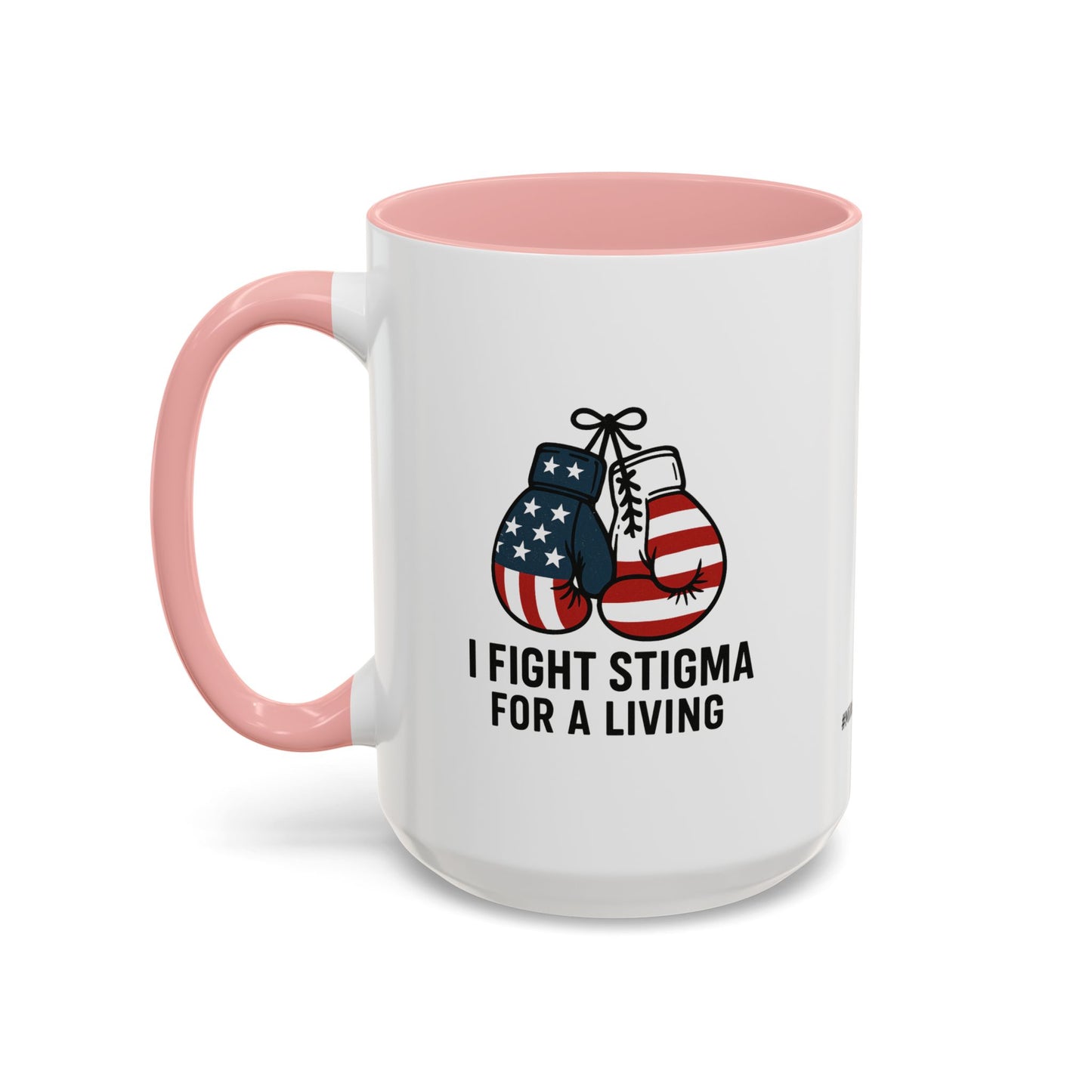 Military Social Work -Empowering Coffee Mug - "I Fight Stigma for a Living" - Perfect Gift for Advocates and Supporters