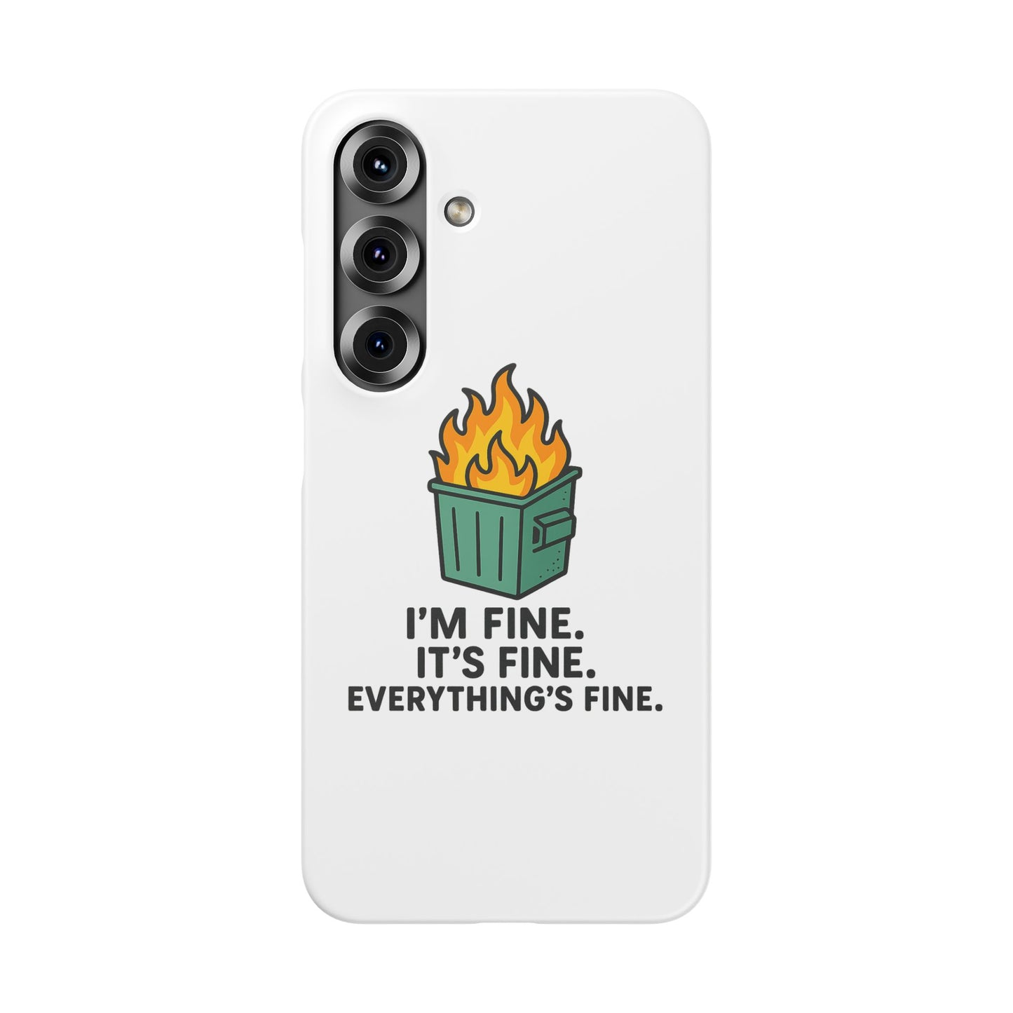 Phone Case — "I'm Fine, It's Fine" Dumpster Fire Design