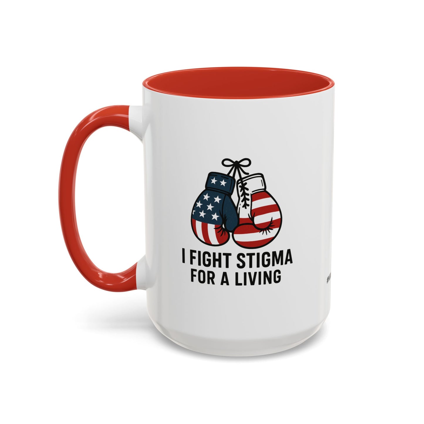 Military Social Work -Empowering Coffee Mug - "I Fight Stigma for a Living" - Perfect Gift for Advocates and Supporters