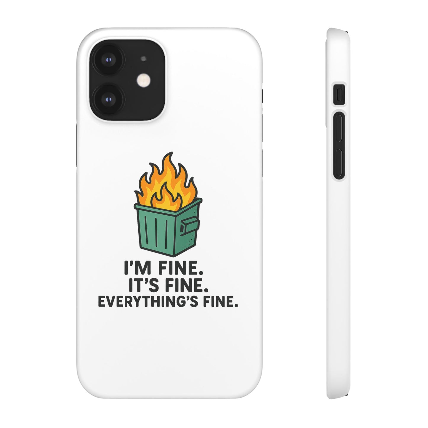 Phone Case — "I'm Fine, It's Fine" Dumpster Fire Design