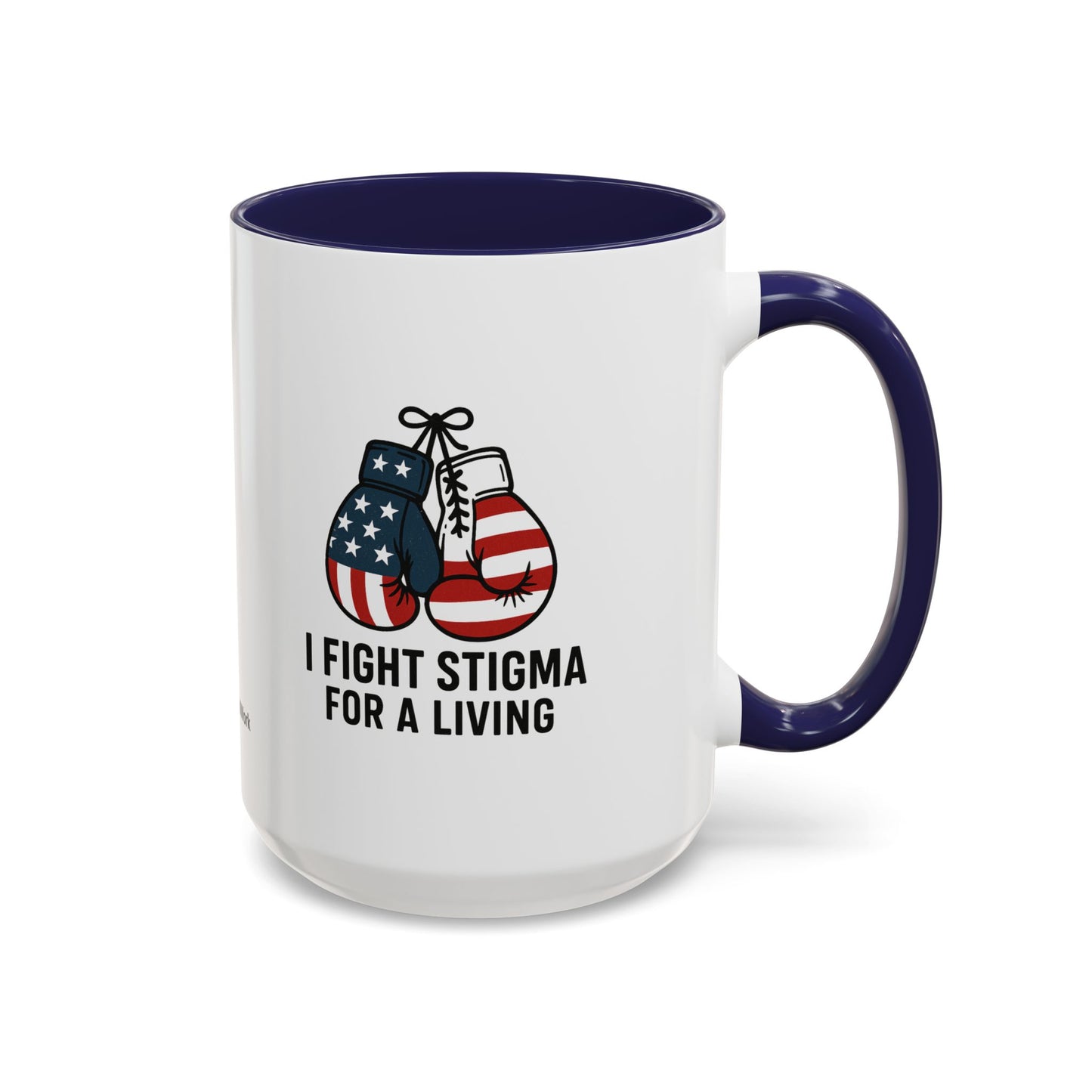 Military Social Work -Empowering Coffee Mug - "I Fight Stigma for a Living" - Perfect Gift for Advocates and Supporters