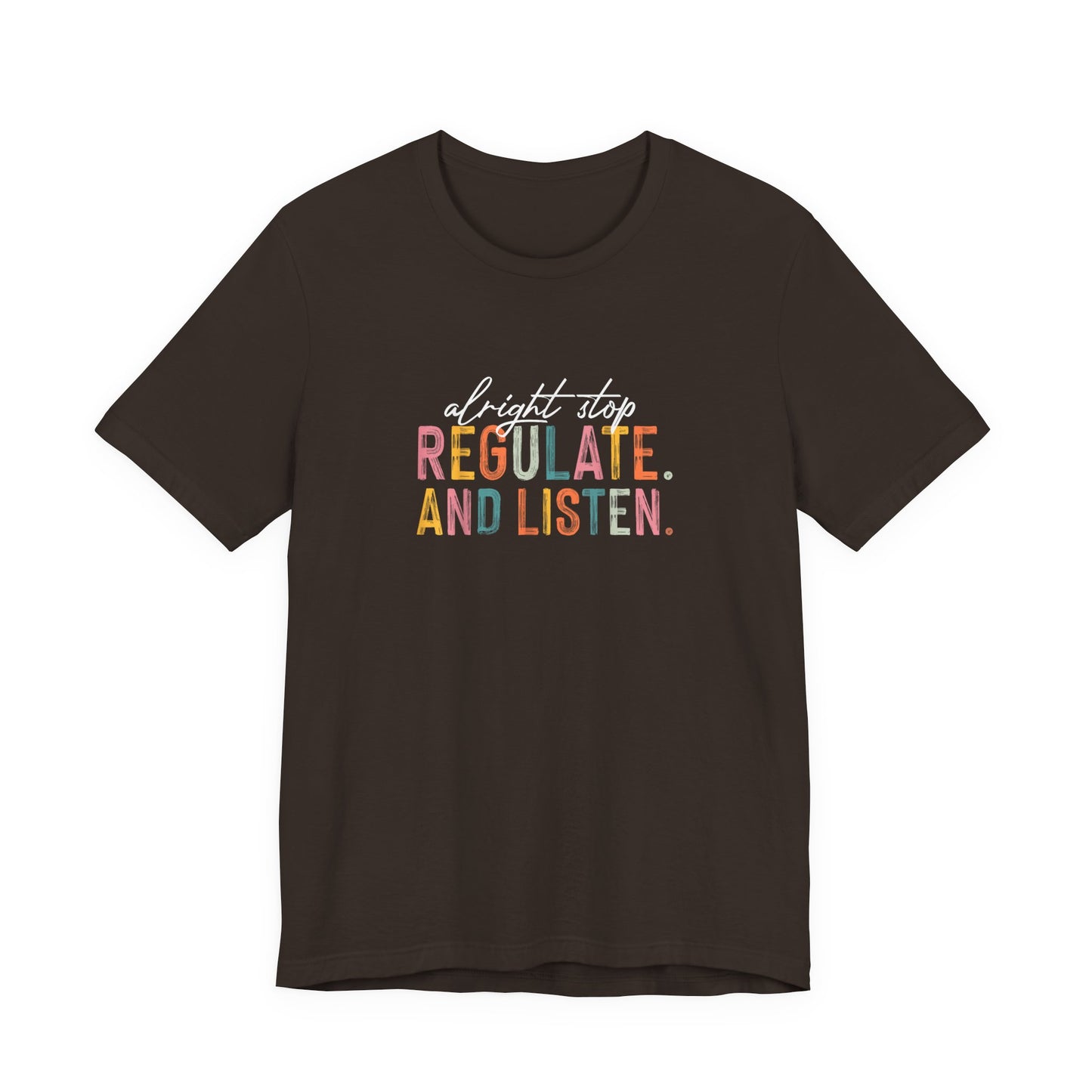 Unisex- "Regulate and Listen" Graphic Tee — Calm, Mindful Self-Care Shirt
