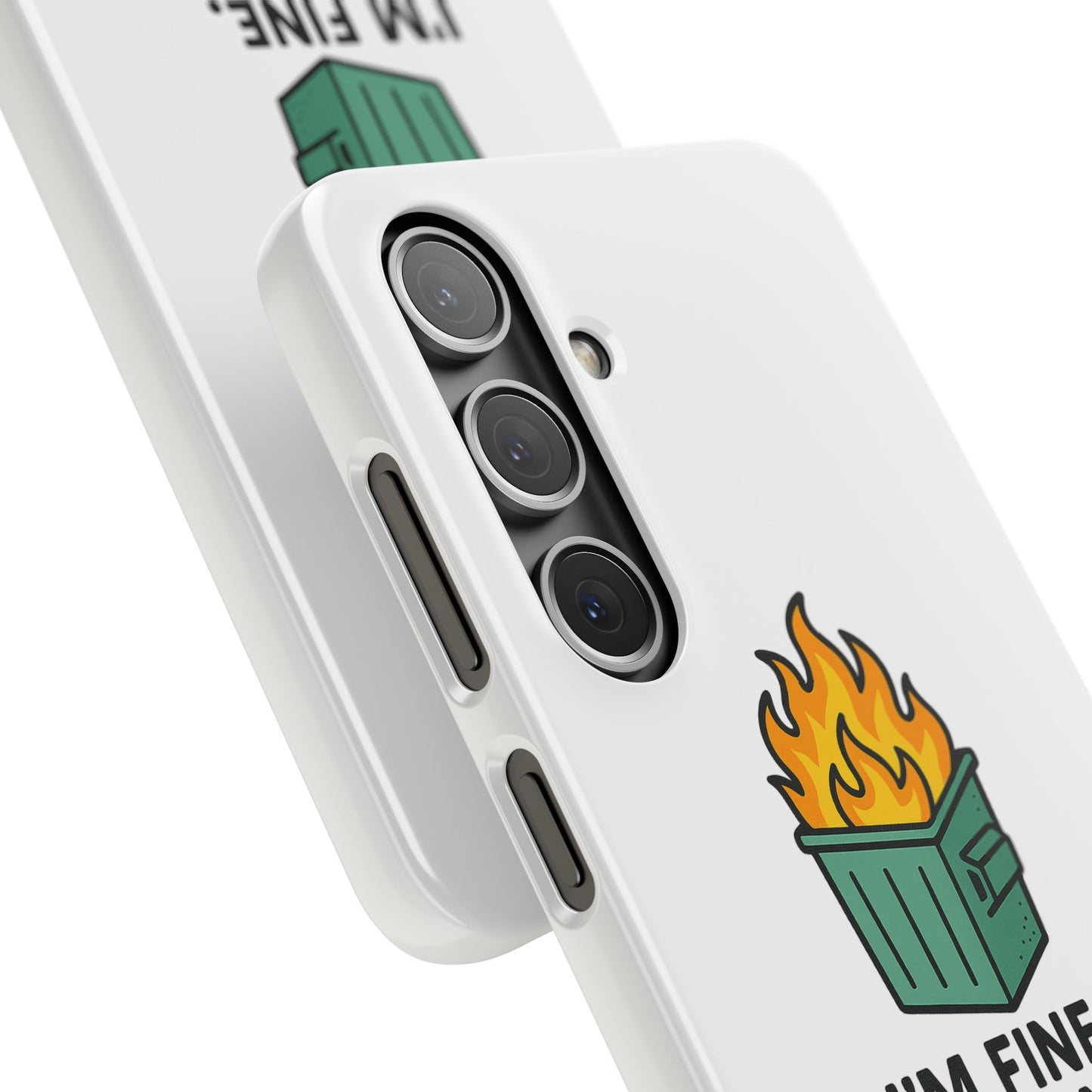 Phone Case — "I'm Fine, It's Fine" Dumpster Fire Design
