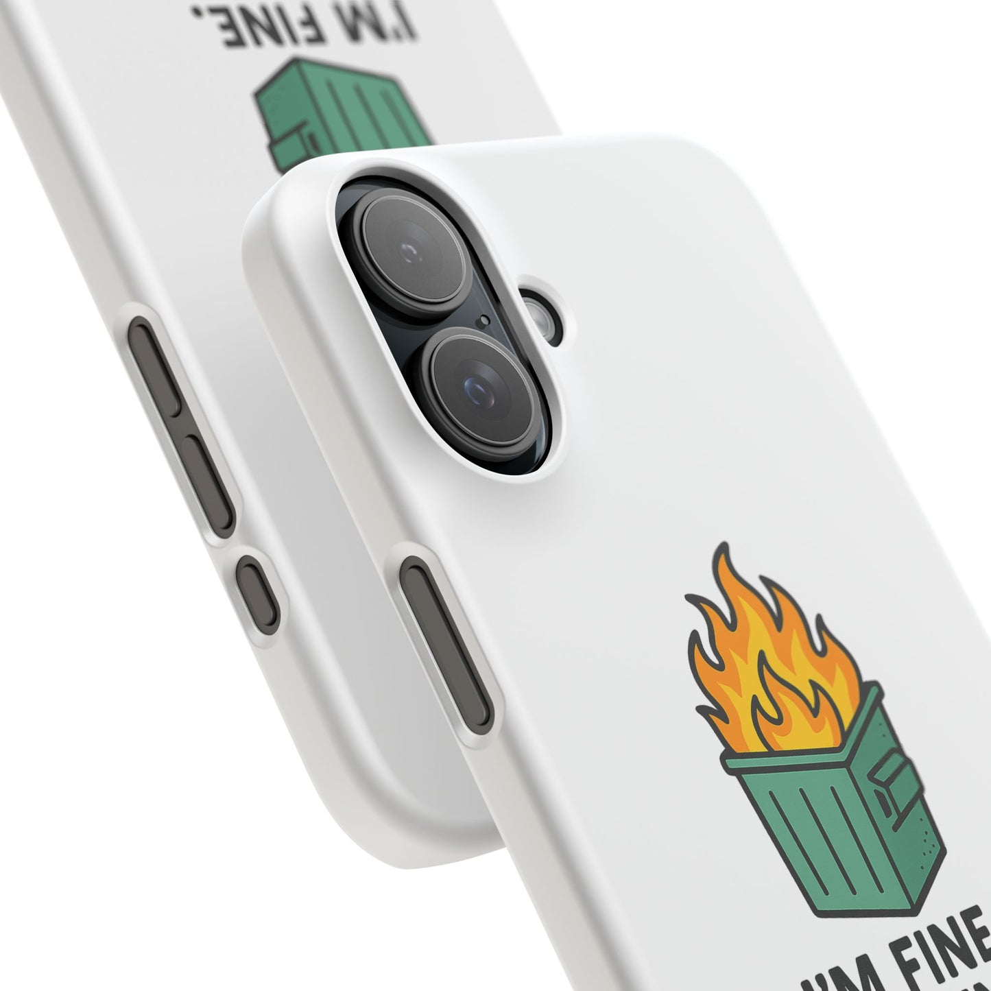 Phone Case — "I'm Fine, It's Fine" Dumpster Fire Design