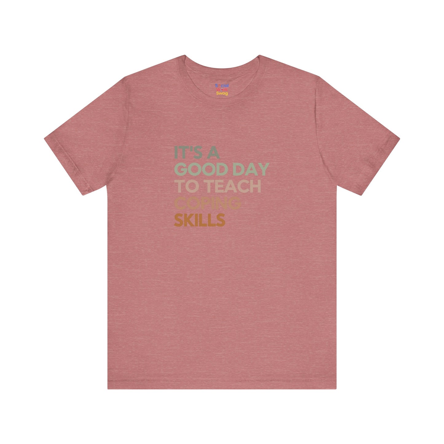 Unisex Coping Skills Tee — "It's a Good Day to Teach Coping Skills" Mental Health Awareness T-Shirt - Social Work