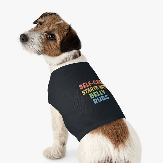 Pet Tank Top — "Self-Care Starts With Belly Rubs" Funny Dog Cat Tee - Mental Health/Social Work