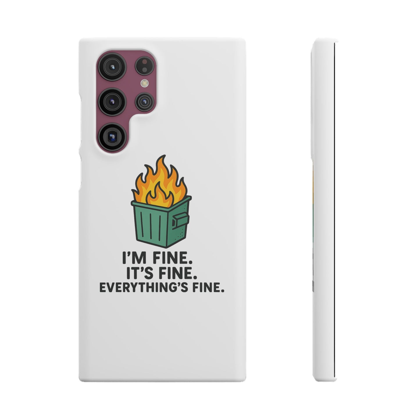 Phone Case — "I'm Fine, It's Fine" Dumpster Fire Design
