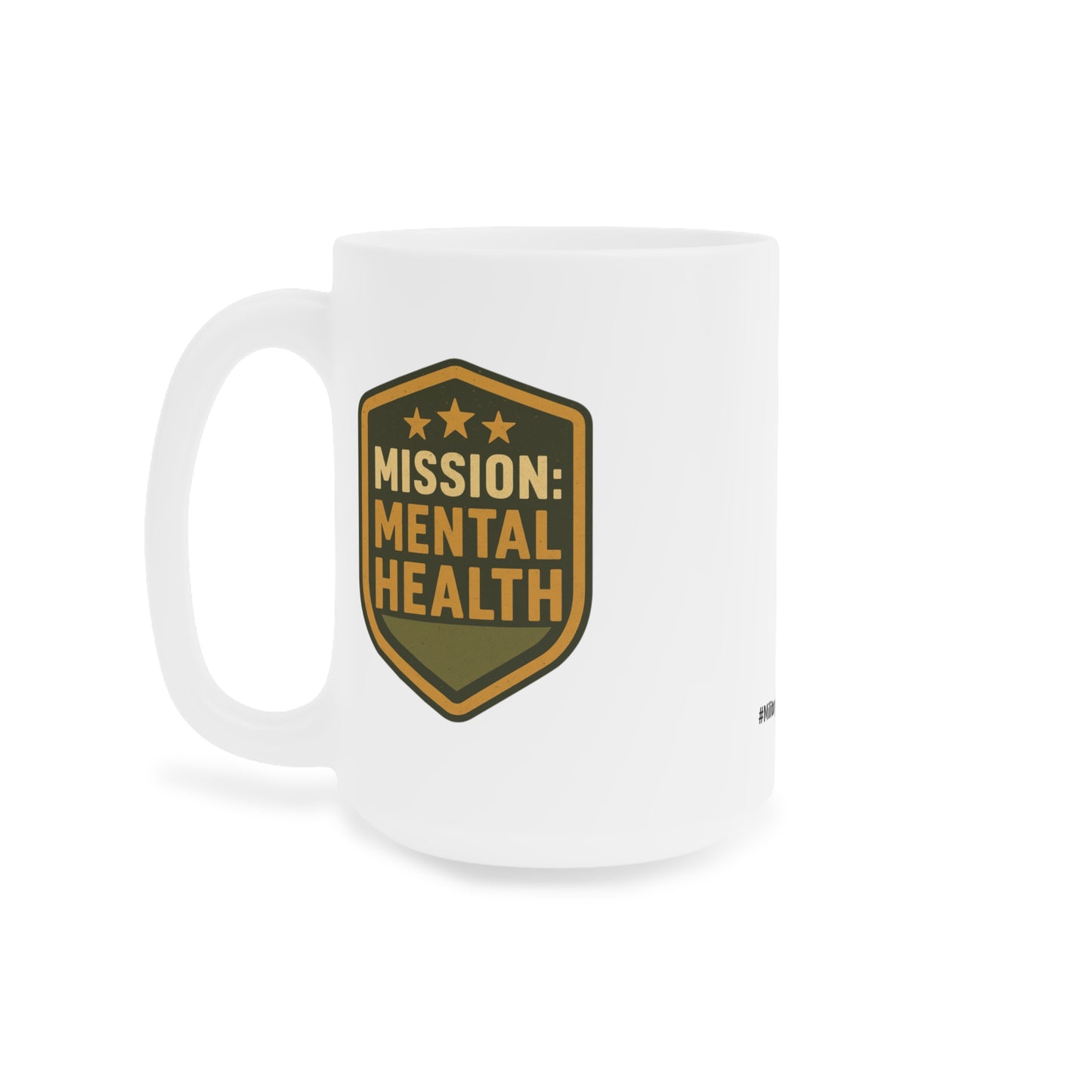 Military Social Work- "Mission: Mental Health" Ceramic Mug - Supportive Coffee/Tea Cup for Self-Care Enthusiasts