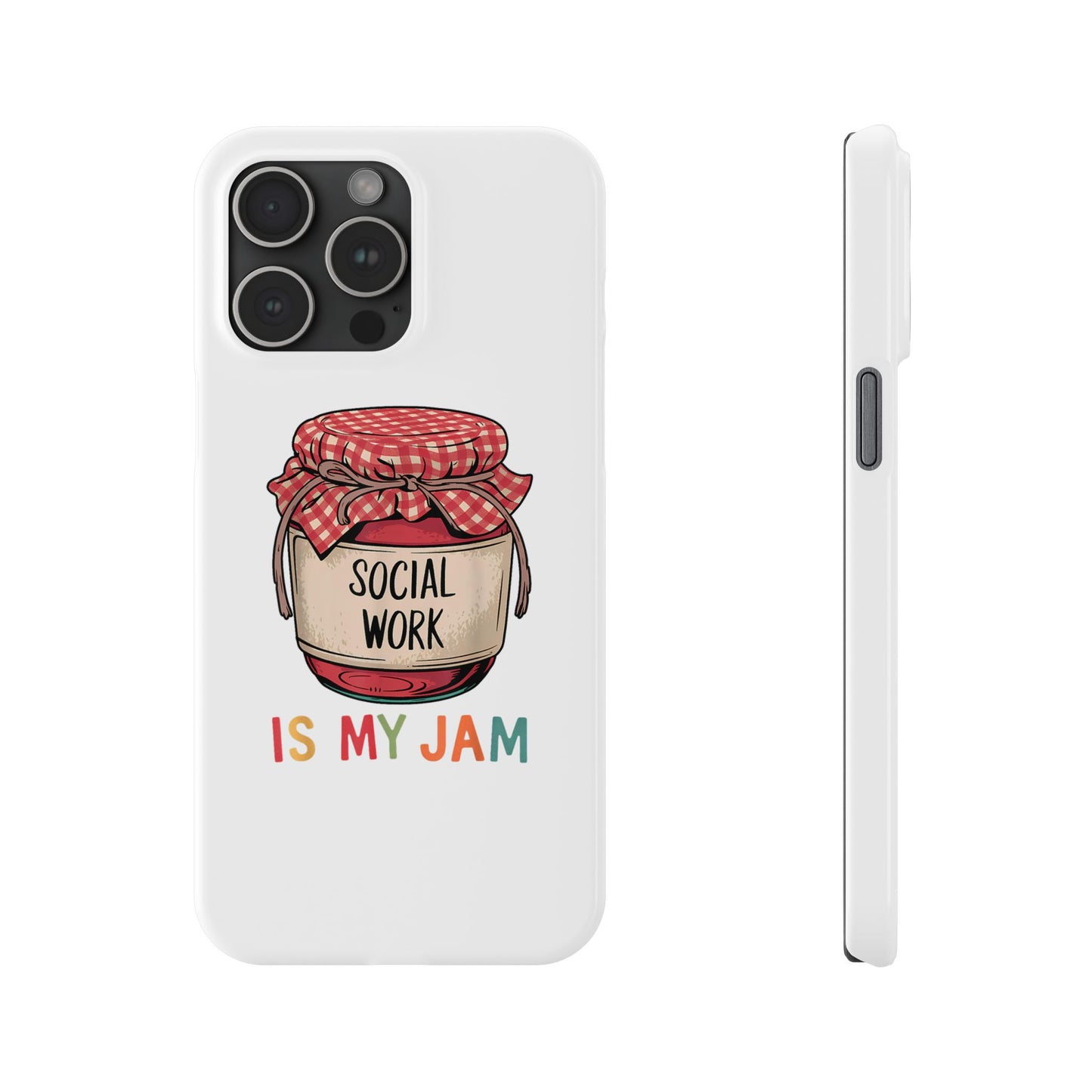 Slim Phone Case — "Social Work Is My Jam" Cute Jar Design for Social Workers