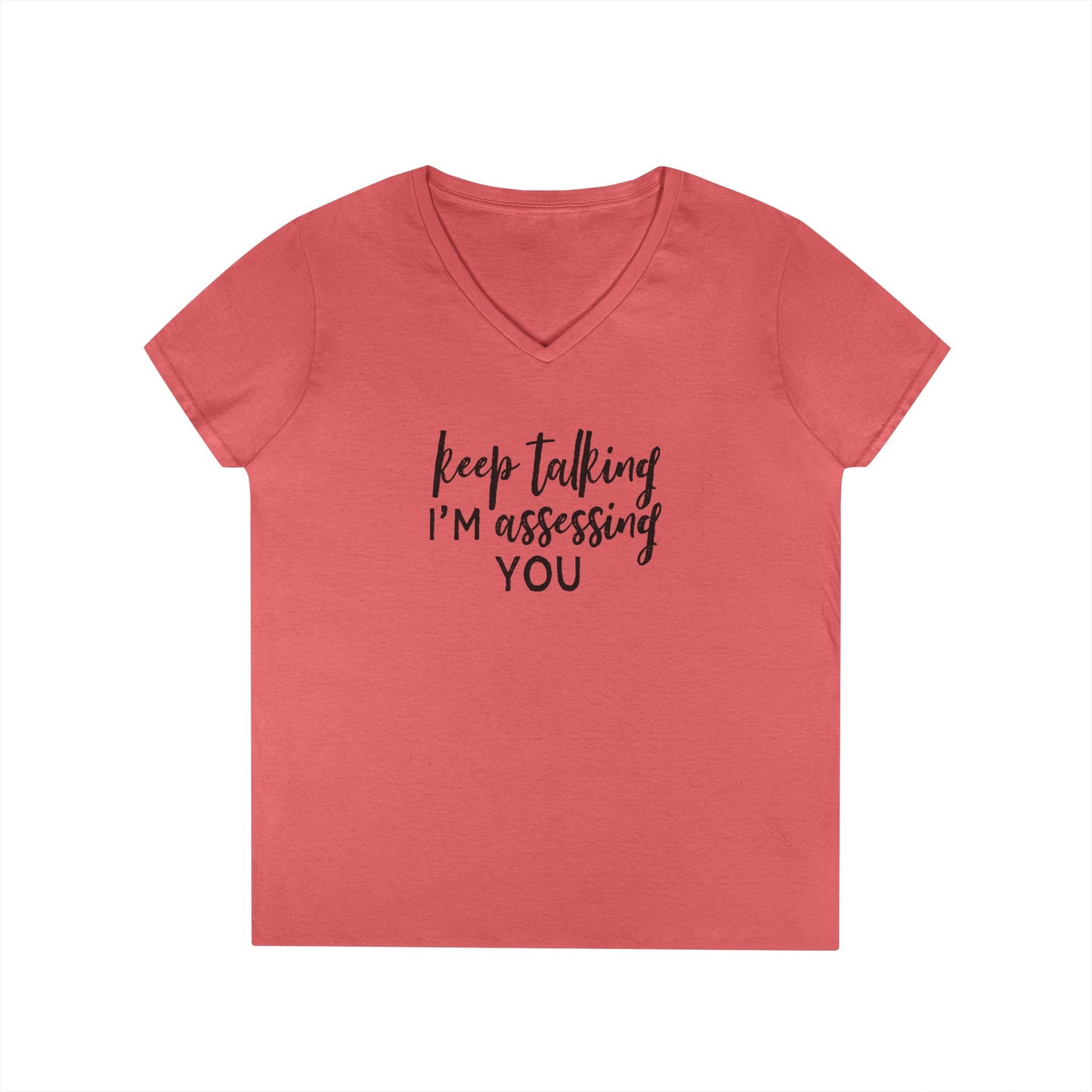 Keep Talking I'm Assessing You V-Neck Tee - Social Work