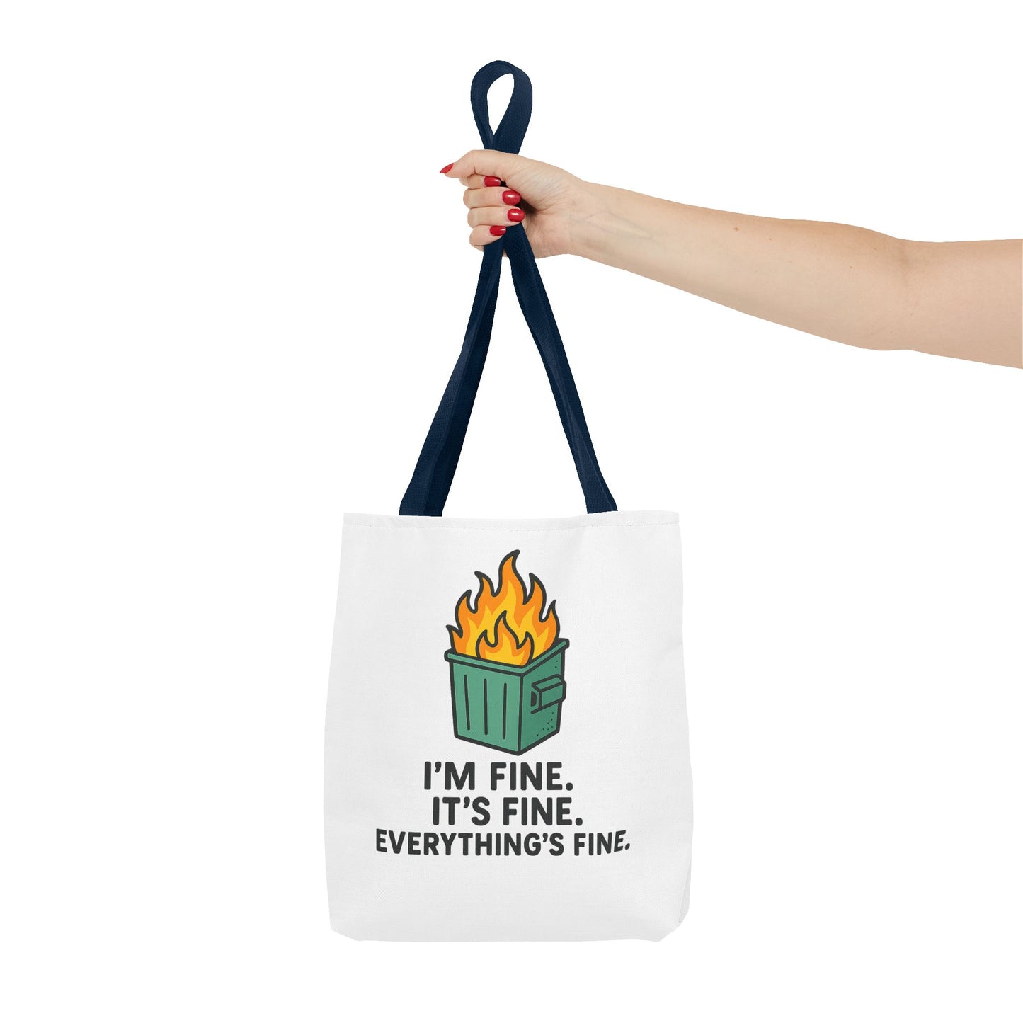 Tote Bag — "I'm Fine. It's Fine. Everything's Fine." Dumpster Fire Graphic Tote