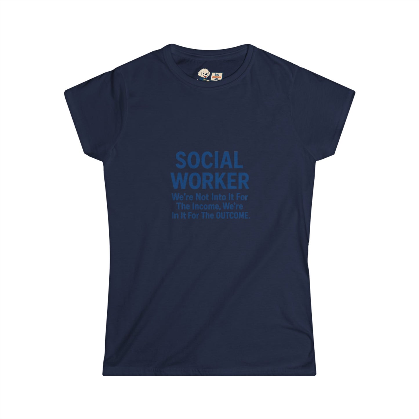 Social Worker Women's Softstyle Tee - Inspirational Quote Tee for Social Workers