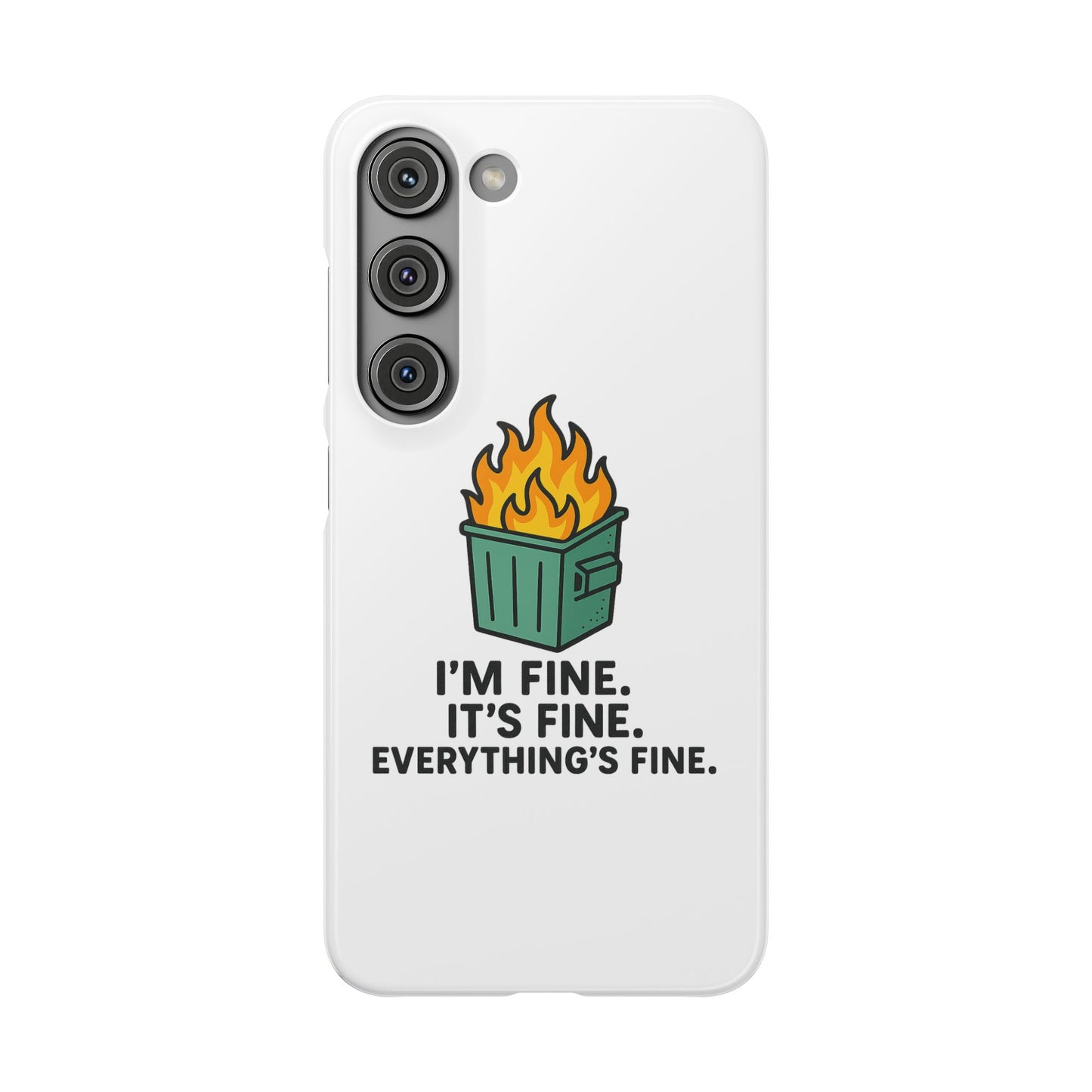 Phone Case — "I'm Fine, It's Fine" Dumpster Fire Design