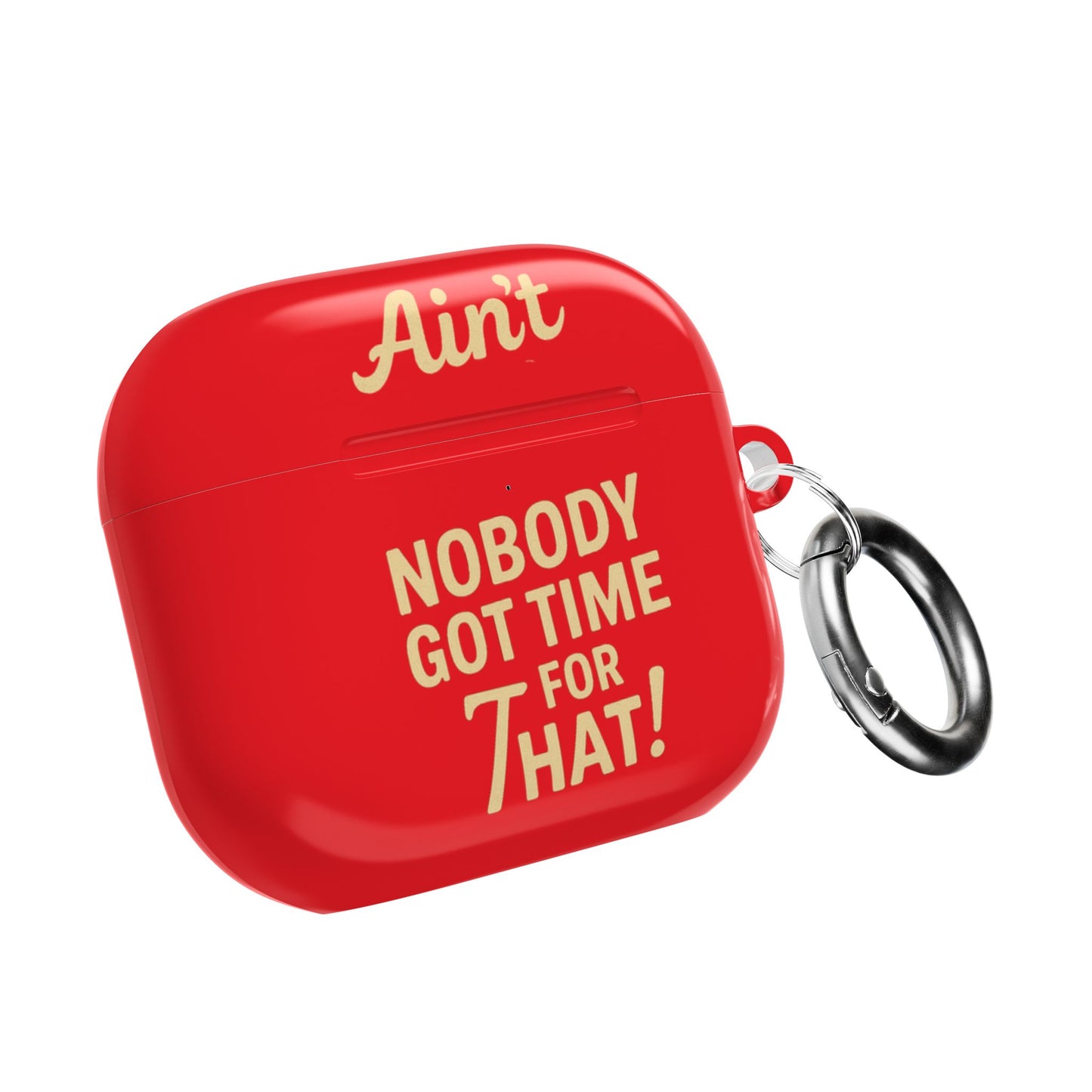 Ain't Nobody Got Time for That AirPod Case