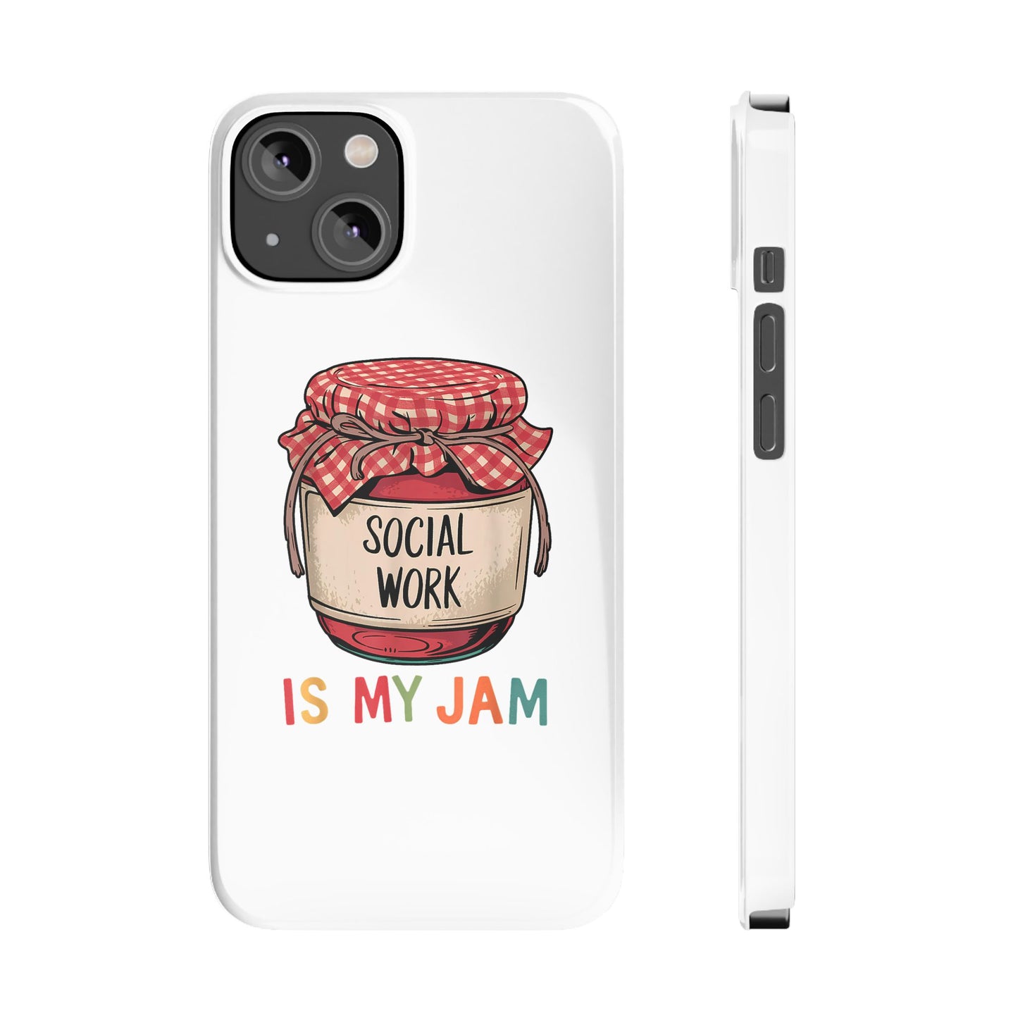 Slim Phone Case — "Social Work Is My Jam" Cute Jar Design for Social Workers