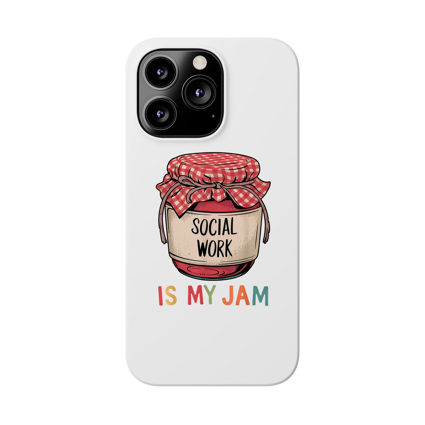 Slim Phone Case — "Social Work Is My Jam" Cute Jar Design for Social Workers