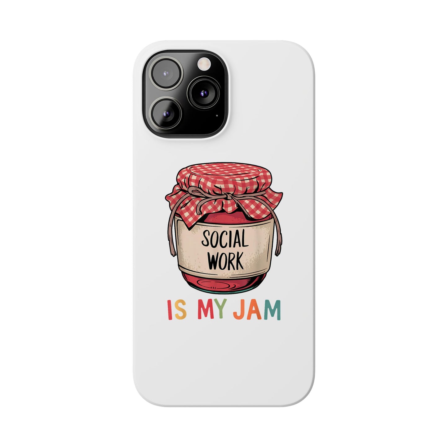 Slim Phone Case — "Social Work Is My Jam" Cute Jar Design for Social Workers