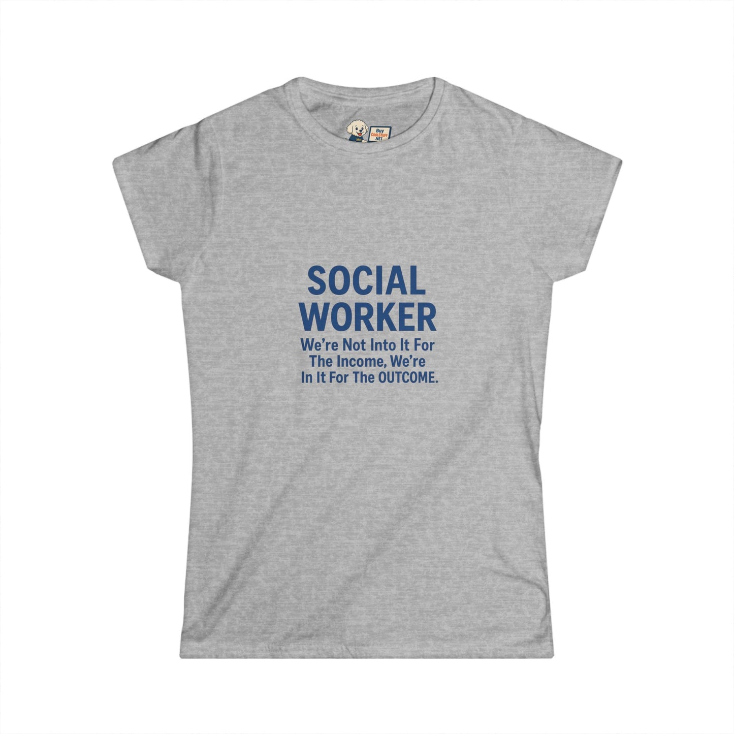 Social Worker Women's Softstyle Tee - Inspirational Quote Tee for Social Workers