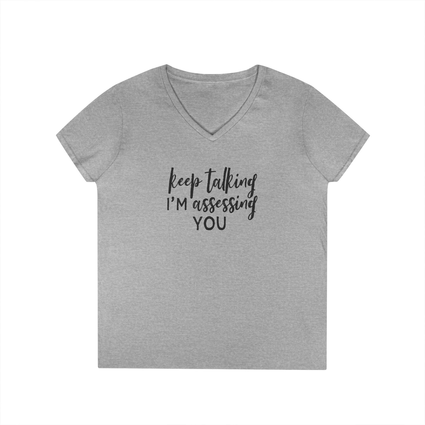 Keep Talking I'm Assessing You V-Neck Tee - Social Work