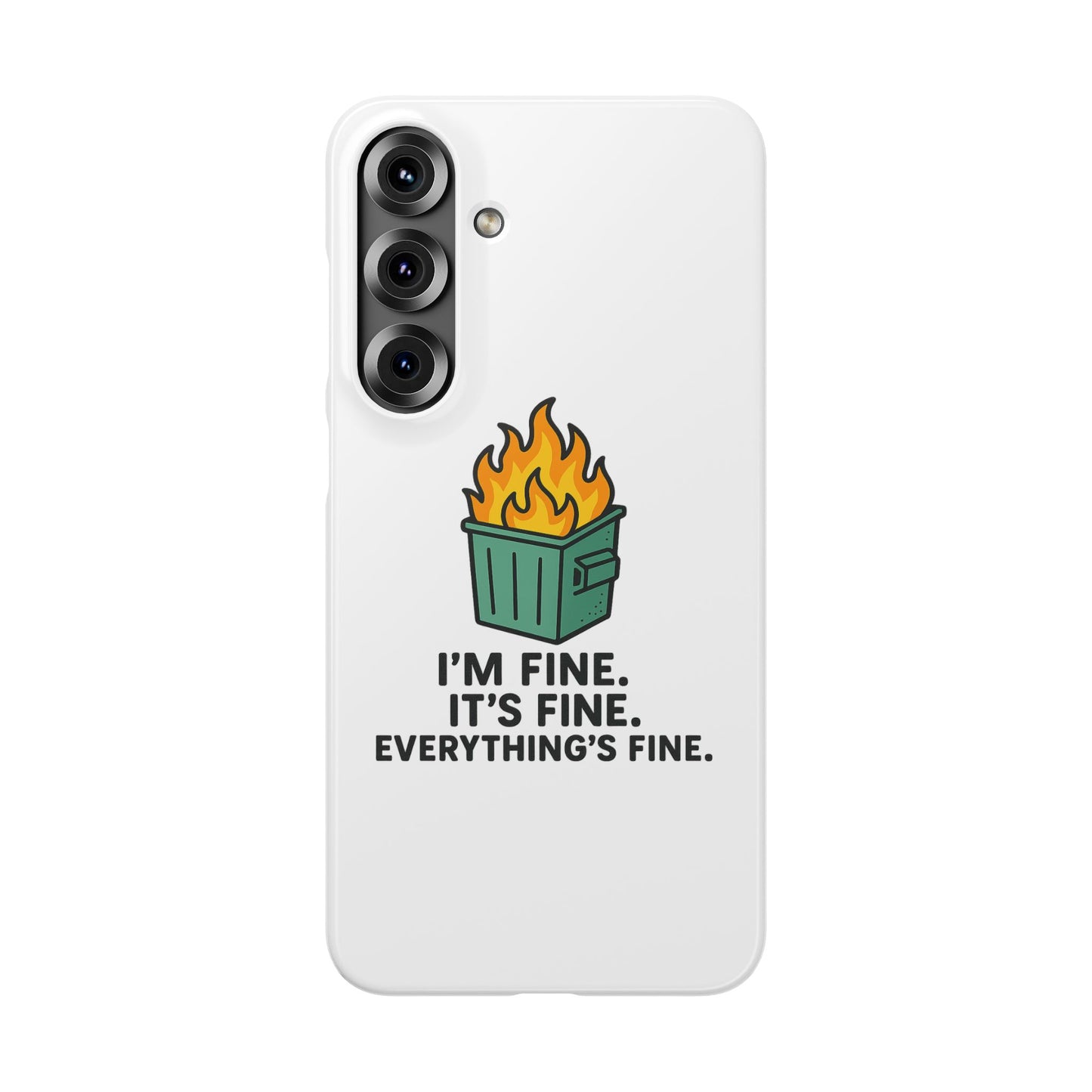 Phone Case — "I'm Fine, It's Fine" Dumpster Fire Design