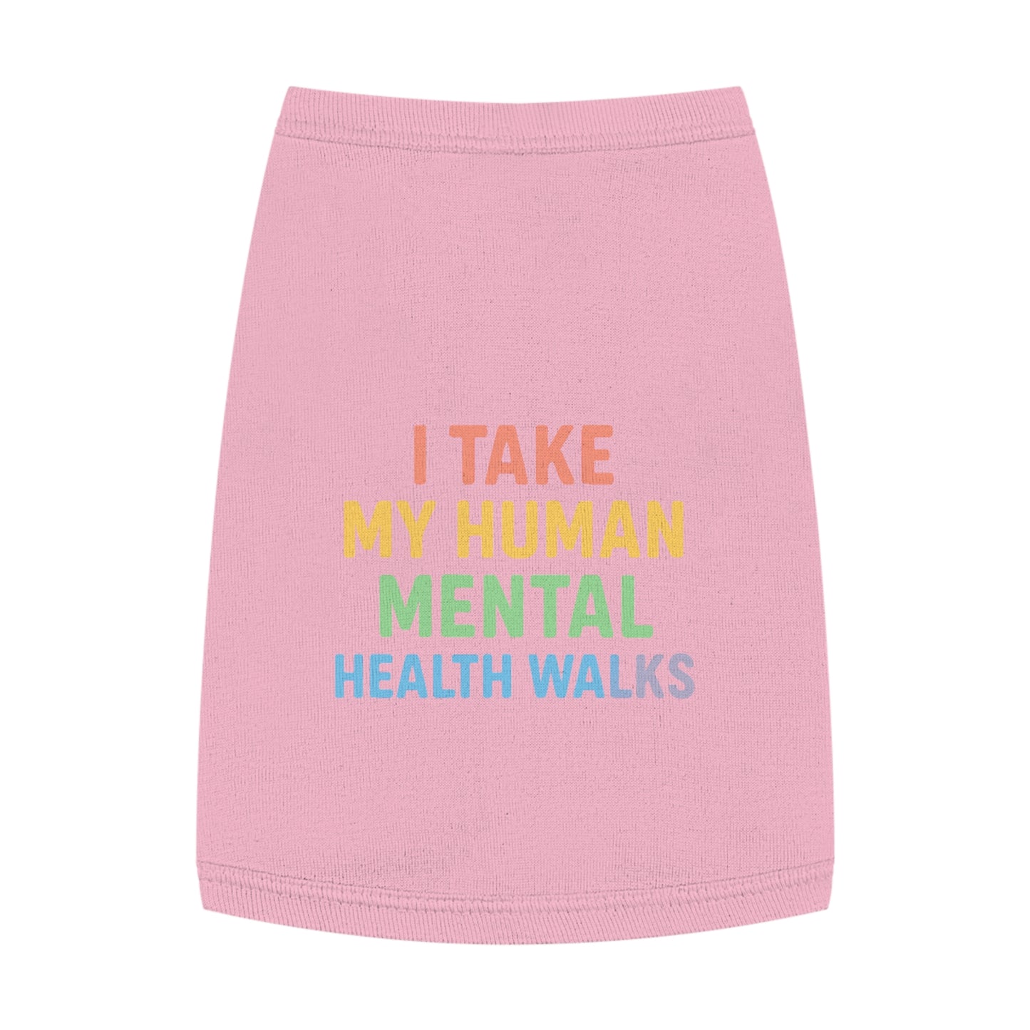 Pet Tank Top — “I Take My Human Mental Health Walks” Rainbow Dog Shirt - Mental Health/Social Worker