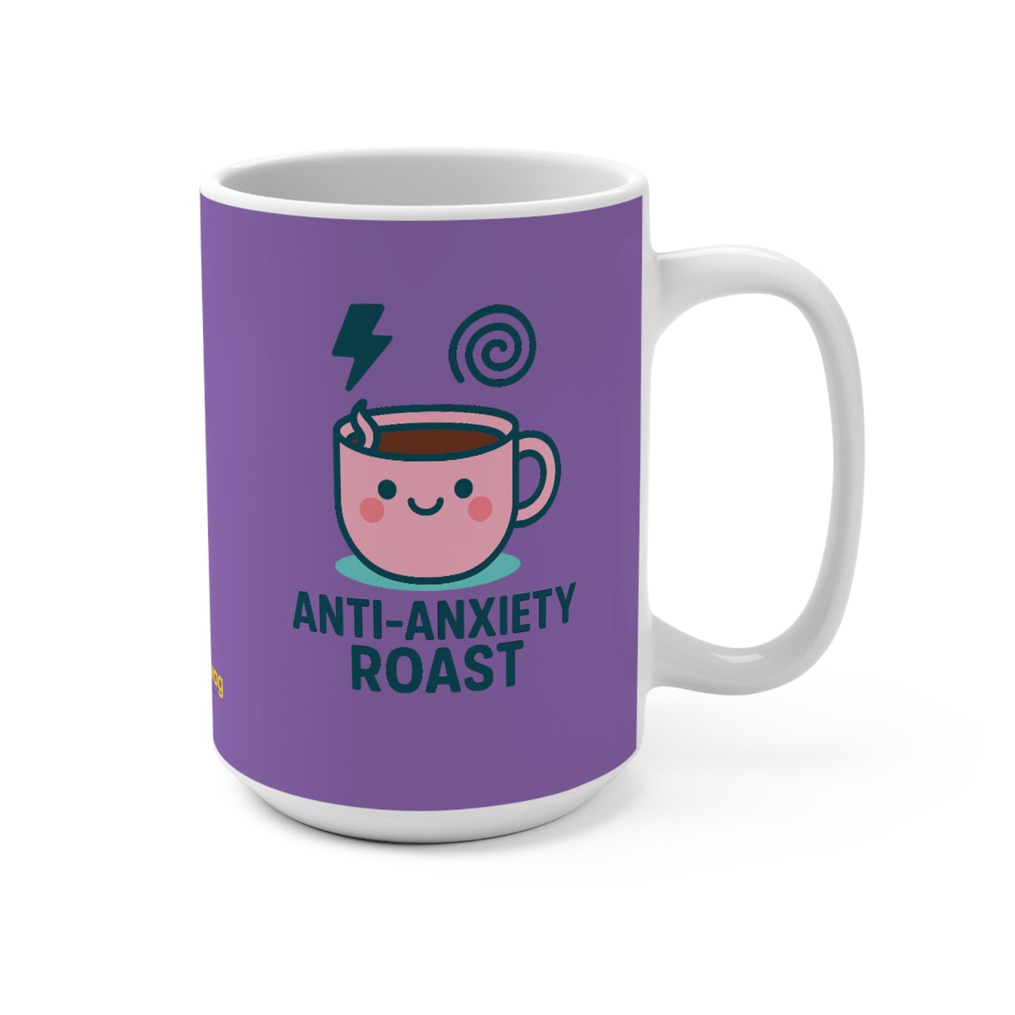 Anti-Anxiety Roast Coffee Mug — Cute Kawaii Cup, Stress Relief Gift 15oz (Matches Coffee!)