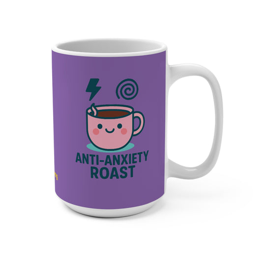 Anti-Anxiety Roast Coffee Mug — Cute Kawaii Cup, Stress Relief Gift 15oz (Matches Coffee!)
