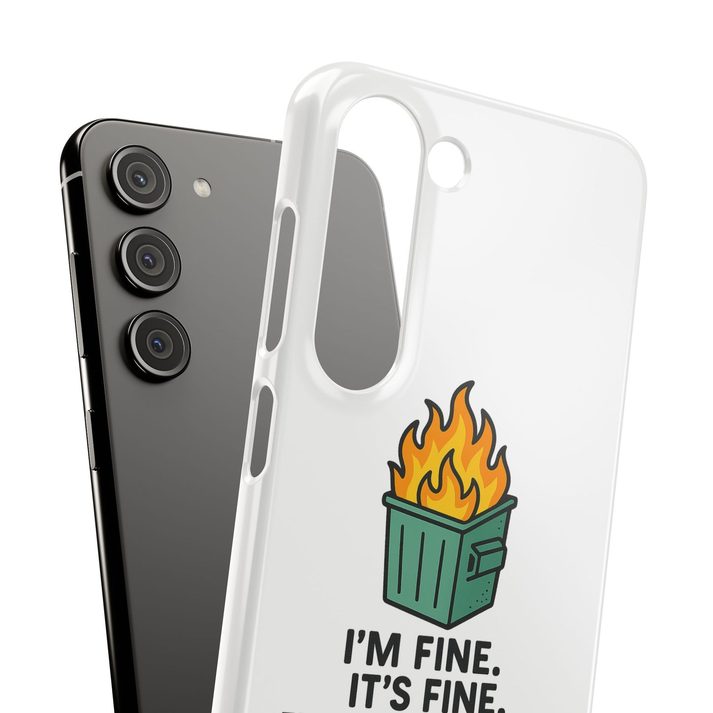 Phone Case — "I'm Fine, It's Fine" Dumpster Fire Design